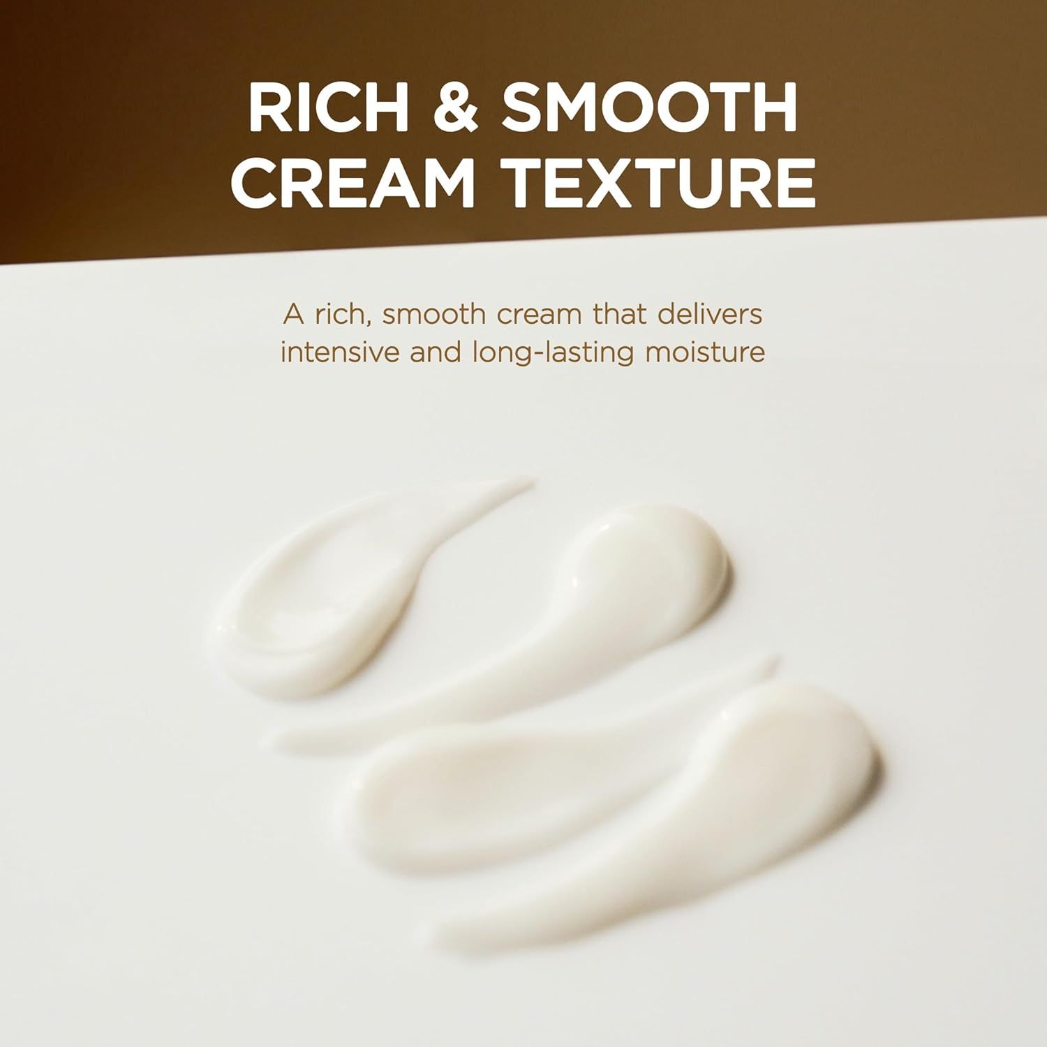 Drei Cremestriche auf weißem Grund. Text: RICH & SMOOTH CREAM TEXTURE. Intensive und langanhaltende Feuchtigkeit.