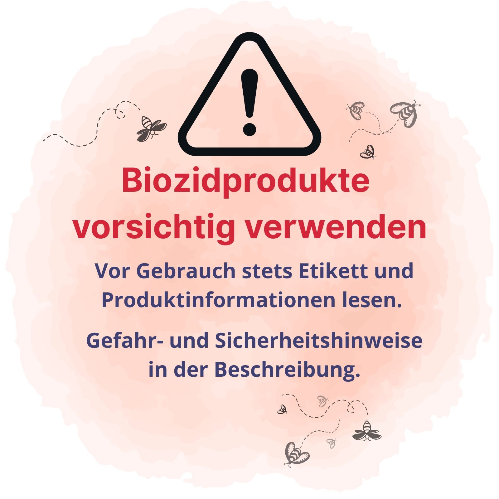 Warnsymbol mit Ausrufezeichen und Text 'Biozidprodukte vorsichtig verwenden'.