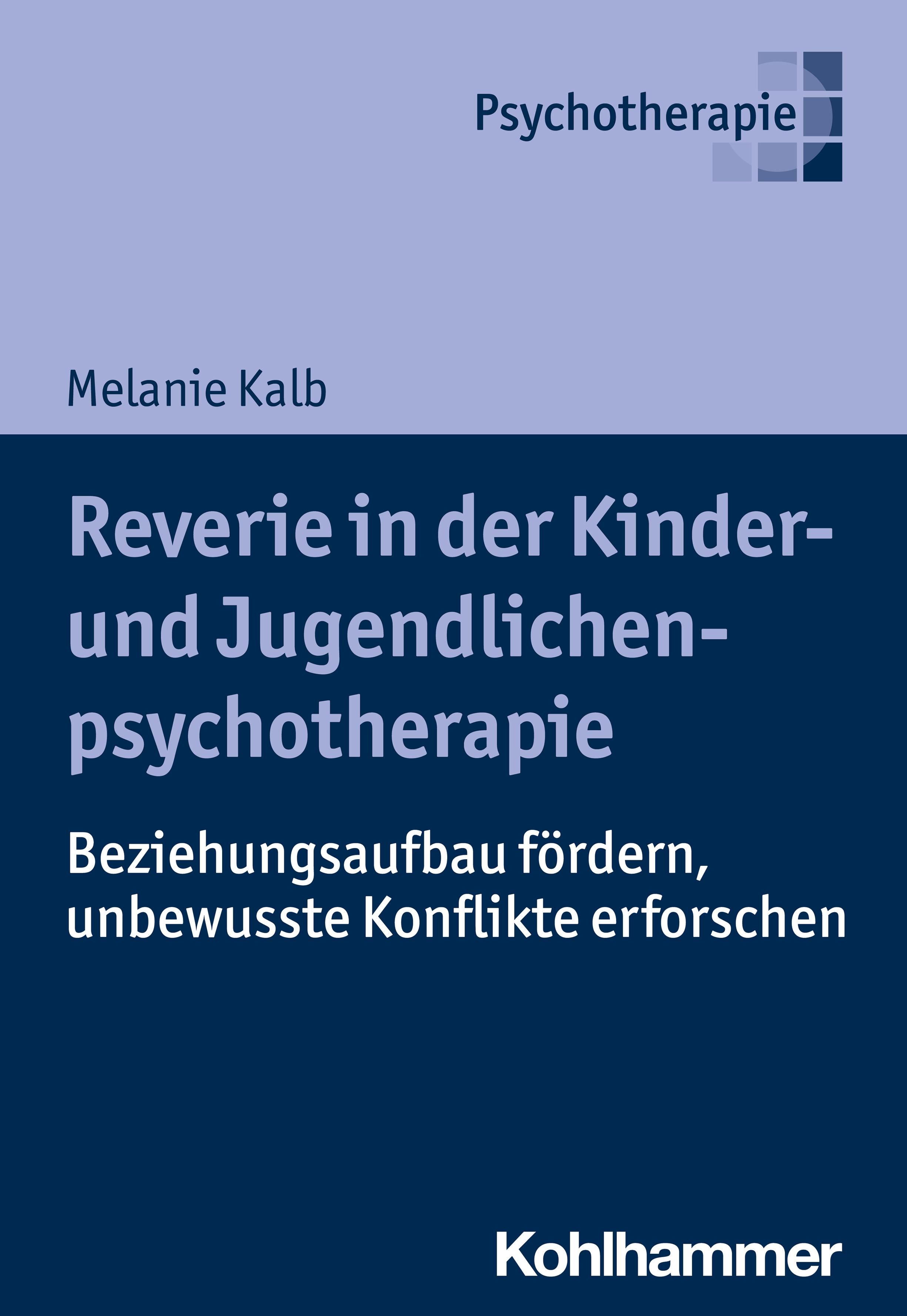 Buchcover: "Reverie in der Kinder- und Jugendlichenpsychotherapie". Autorin: Melanie Kalb. Verlag: Kohlhammer. Titel in weißer Schrift.