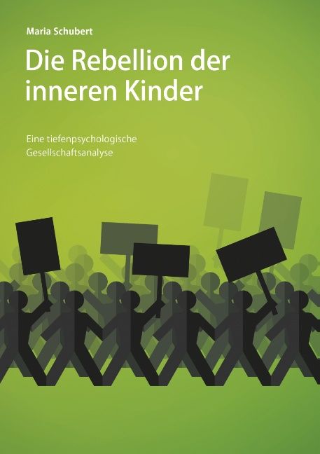 Buchcover: "Die Rebellion der inneren Kinder". Titel und Autor in Weiß auf grünem Hintergrund. Illustration von Demonstranten.
