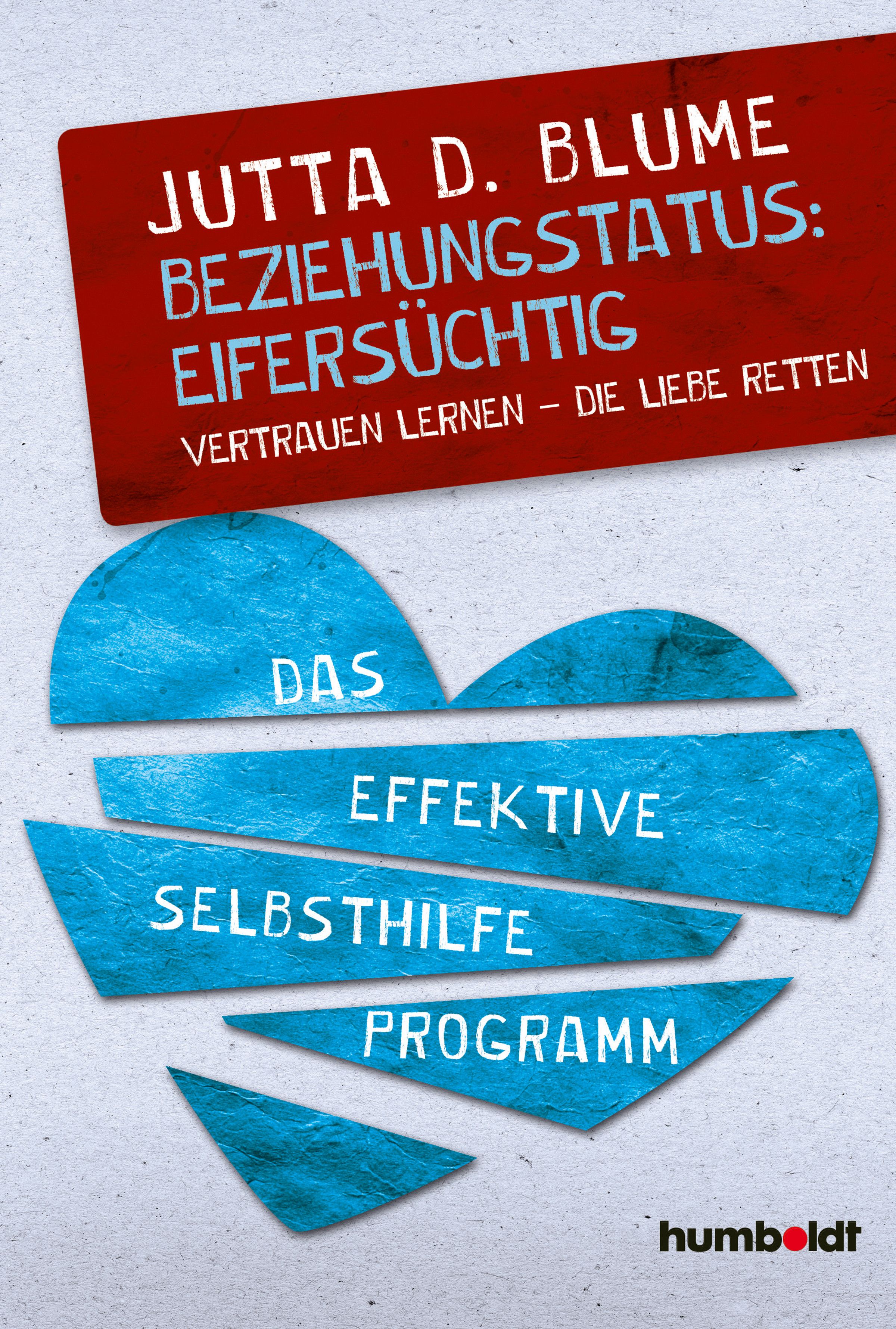 Buchcover mit Titel "Beziehungsstatus: Eifersüchtig". Autorin: Jutta D. Blume. Blaue Herzform mit Text. Verlag: humboldt.