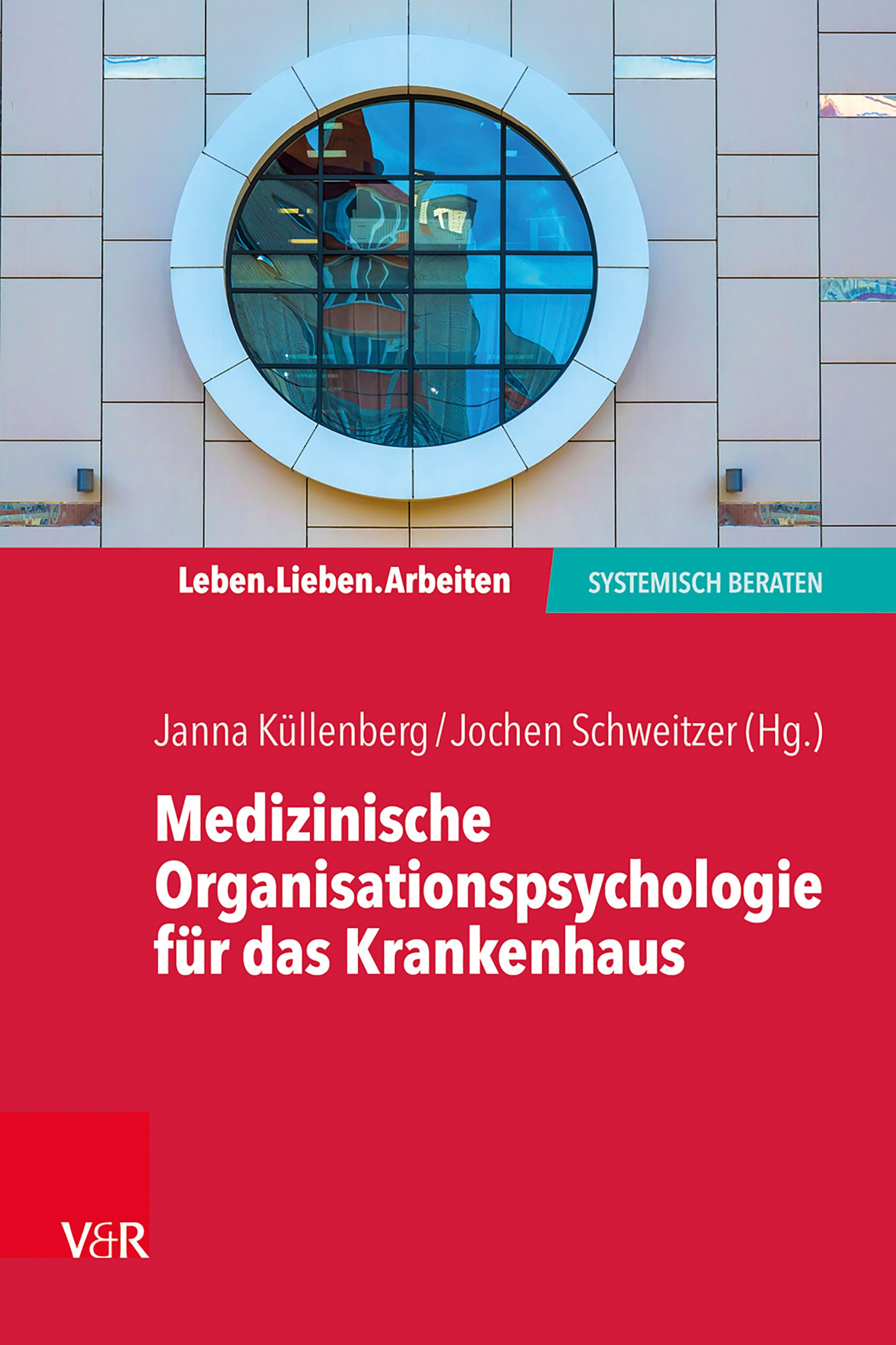 Buchcover: Medizinische Organisationspsychologie für das Krankenhaus. Autor: Janna Küllenberg, Jochen Schweitzer. Verlag V&R.