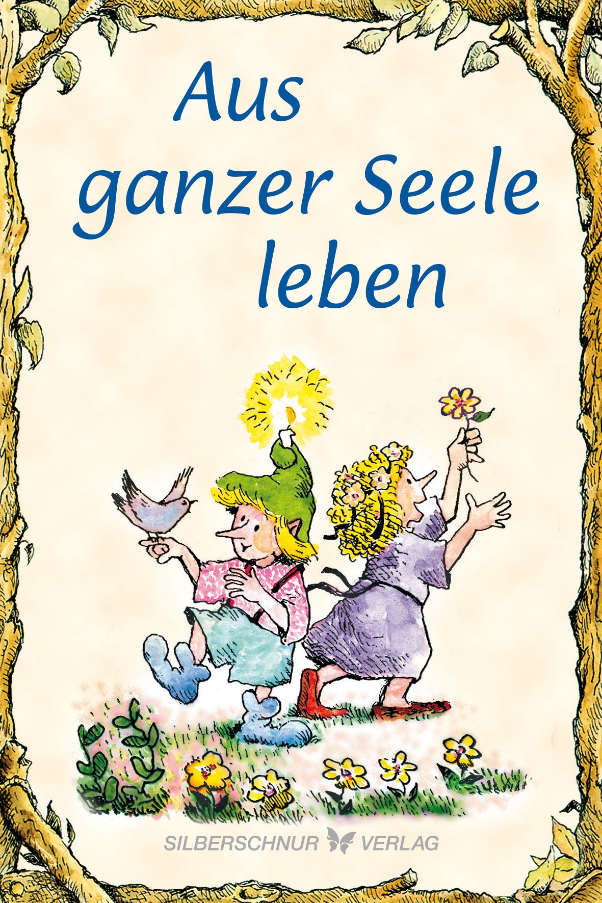 Buchcover mit Illustration. Titel: Aus ganzer Seele leben. Zwei Figuren mit Vogel und Blume. Verlag: Silberschnur Verlag.