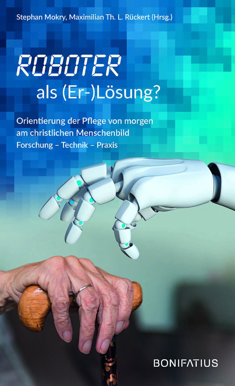 Buchcover: Titel ROBOTER als (Er-)Lösung?. Eine Roboterhand greift nach einer Hand, die einen Gehstock hält. Der Verlag ist Bonifatius.