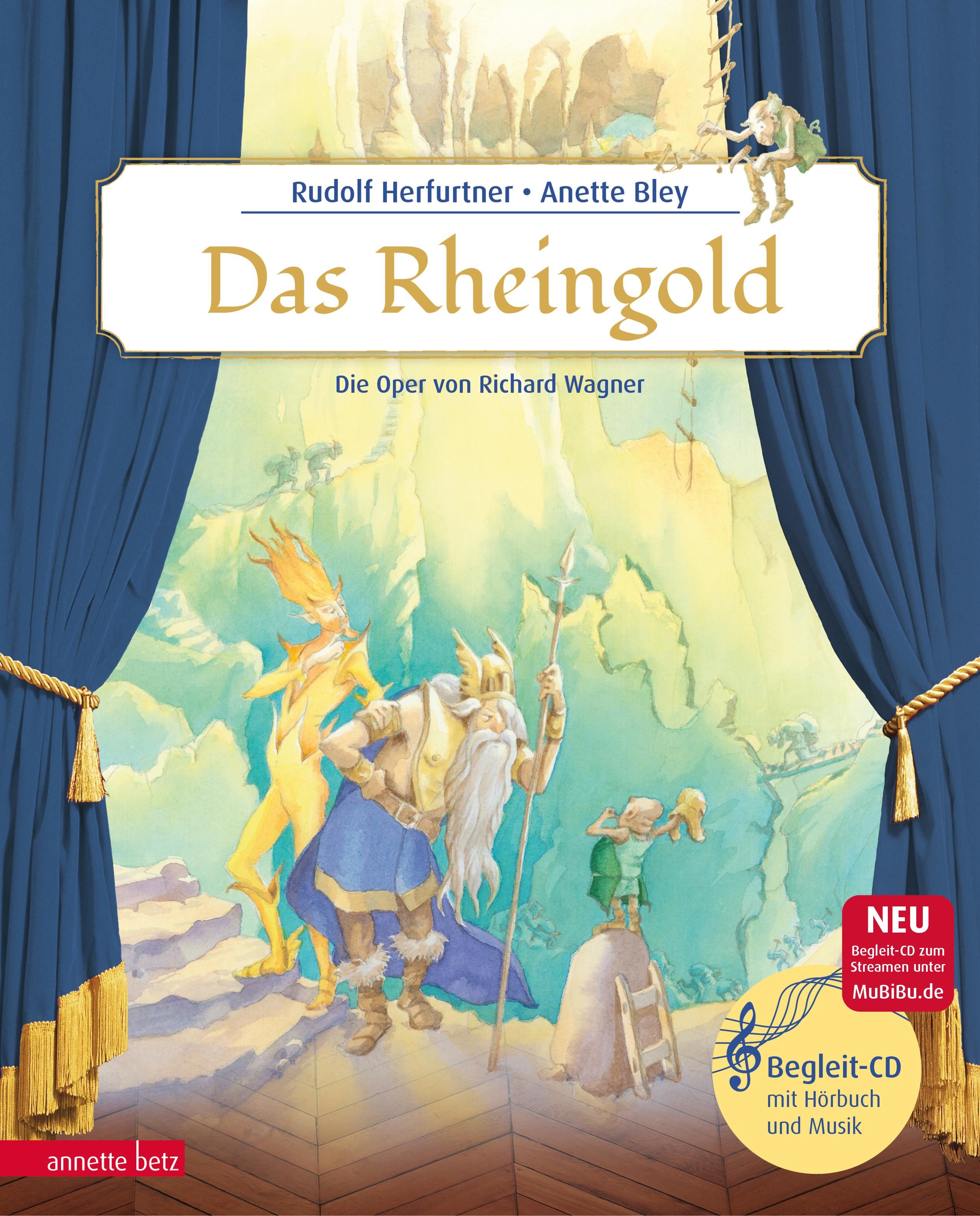 Buchcover: "Das Rheingold" von Rudolf Herfurtner und Anette Bley. Illustration mit Bühnenvorhang, Figuren und Text. Mit CD und Stream-Zugang.