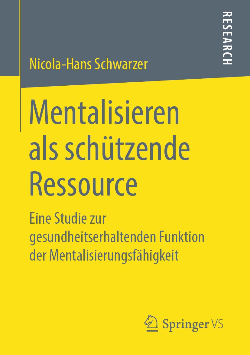 Buchcover mit Titel: Mentalisieren als schützende Ressource. Autor: Nicola-Hans Schwarzer. Verlag Springer VS. Gelber Hintergrund.