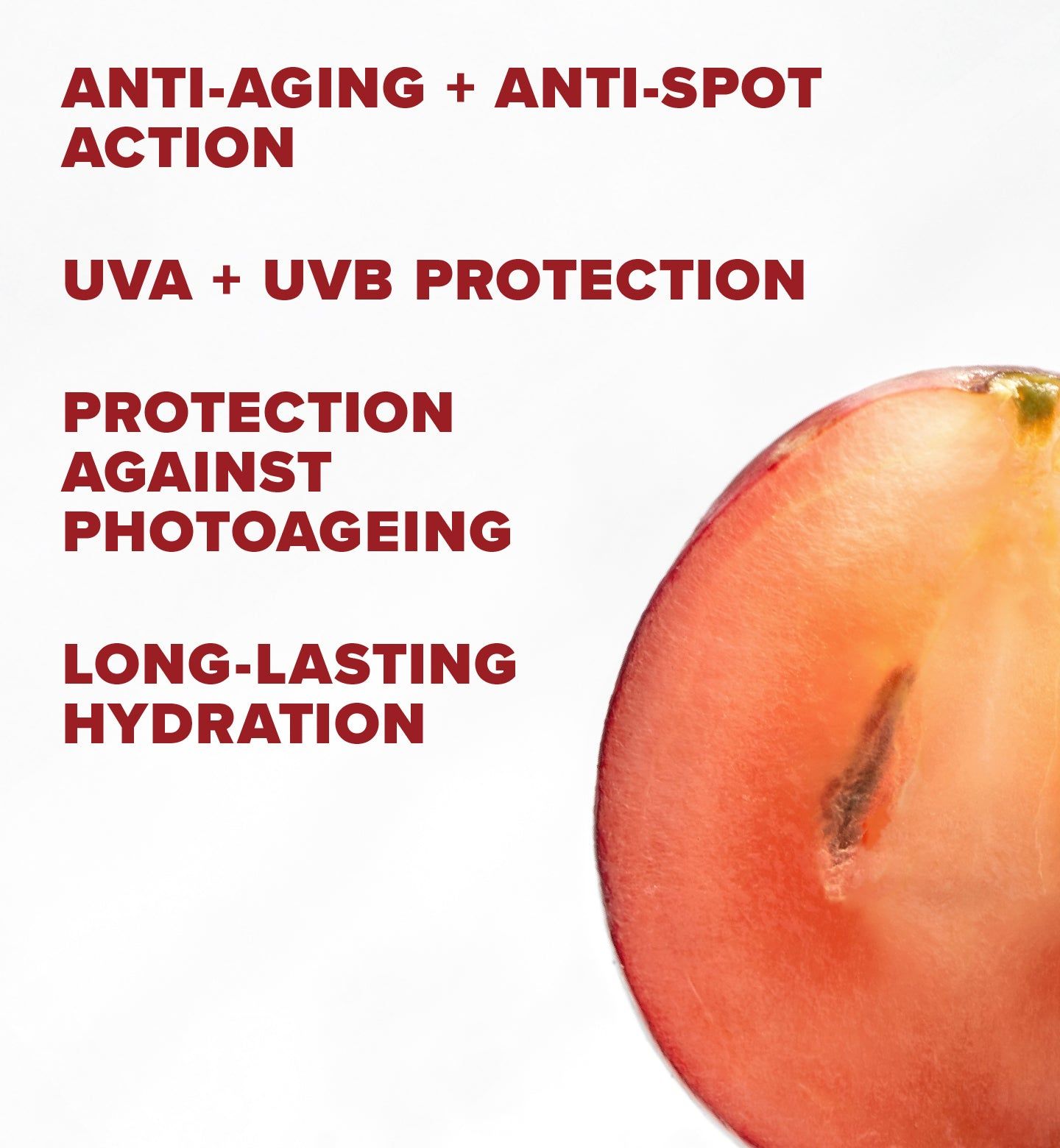 Halbe Traube. Text: ANTI-AGING + ANTI-SPOT ACTION, UVA + UVB PROTECTION, PROTECTION AGAINST PHOTOAGEING, LONG-LASTING HYDRATION.