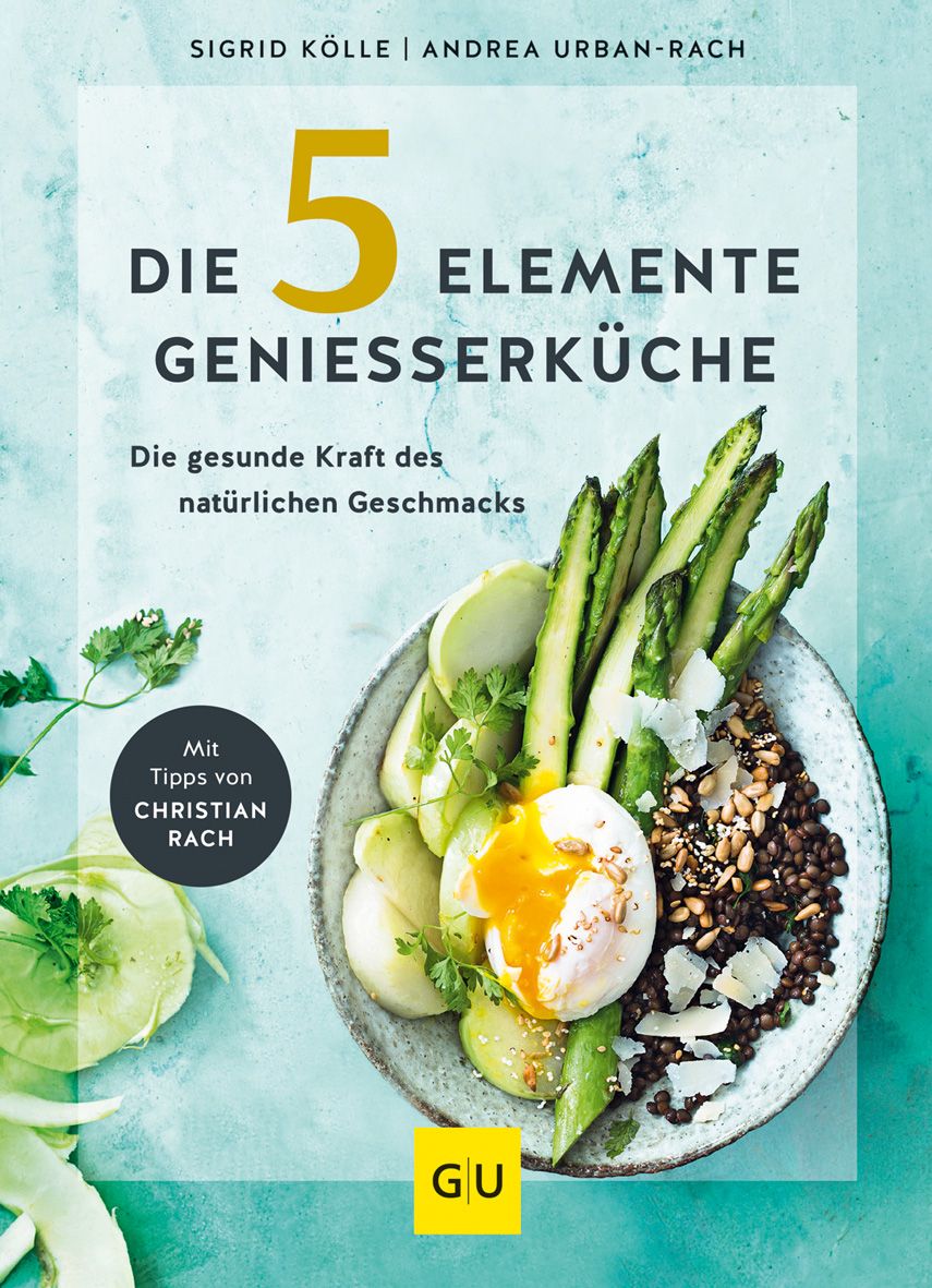 Buchcover: "Die 5-Elemente-Genießerküche". Titel in Schwarz und Gelb. Abgebildet ist ein Teller mit Speisen. Autoren: Sigrid Kölle, Andrea Urban-Rach.