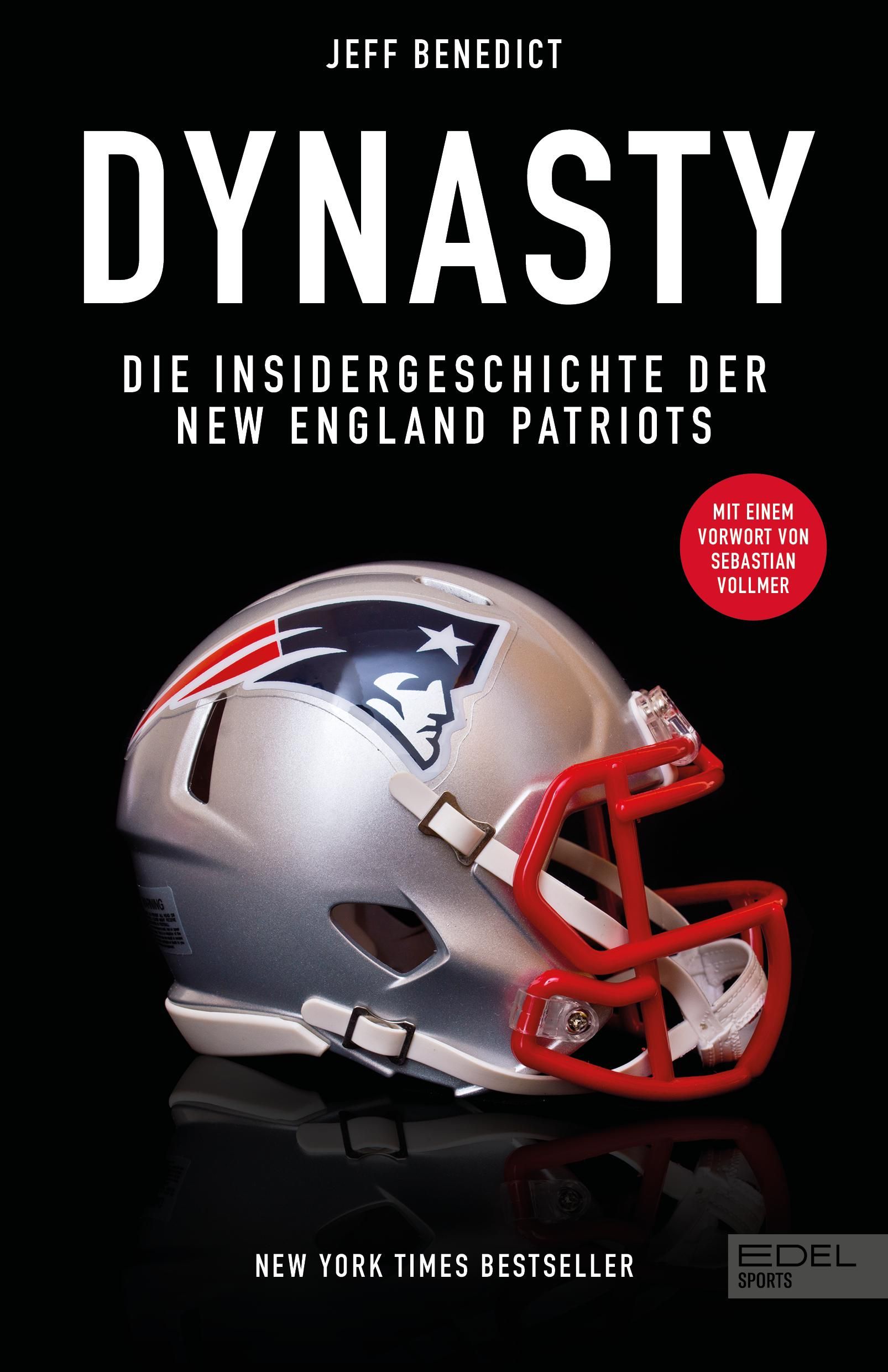 Dynasty. Die Insidergeschichte der New England Patriots New York Times Bestseller. Mit einem Vorw...