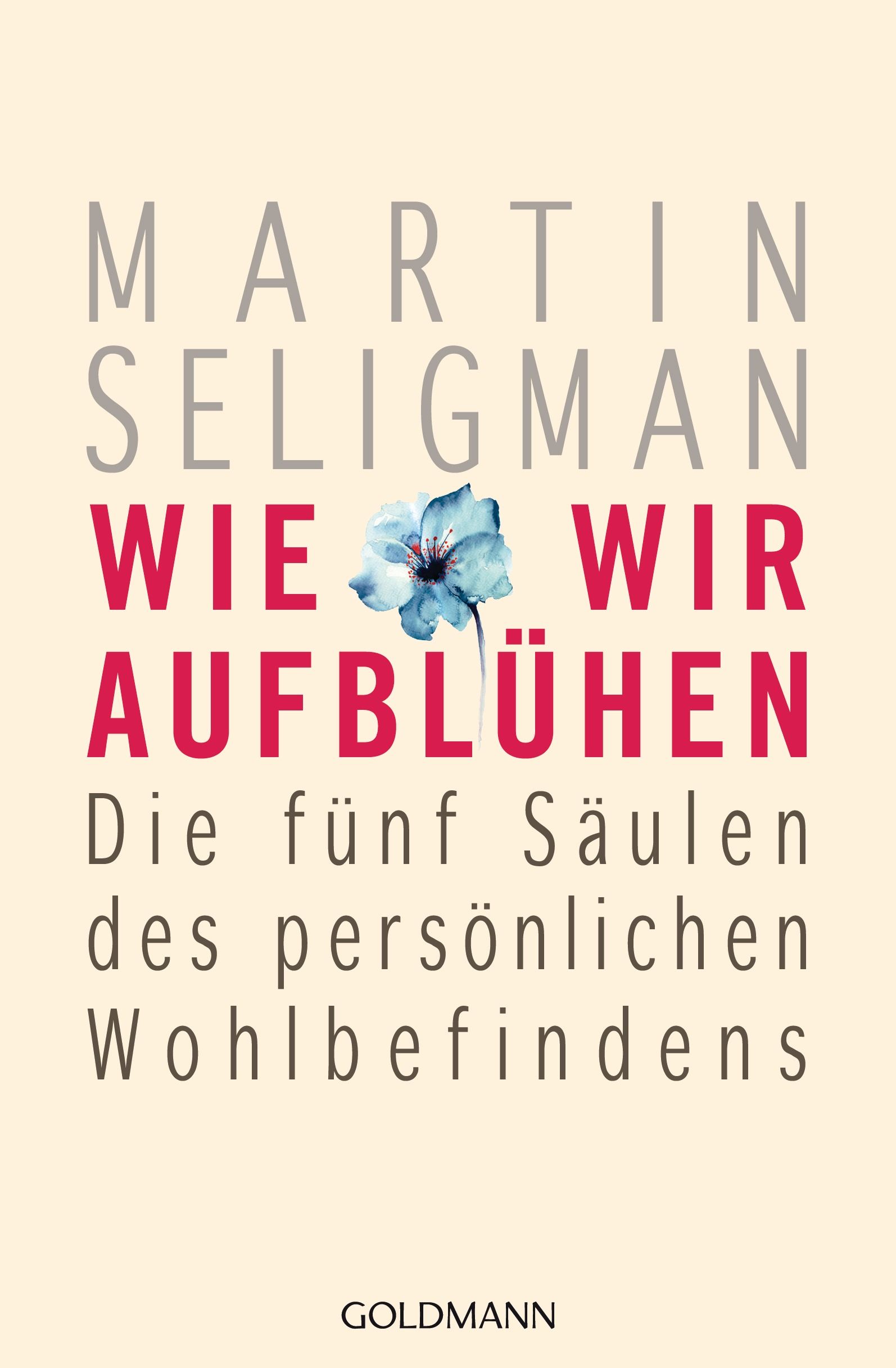 Buchcover mit Titel "Wie wir aufblühen". Autor: Martin Seligman. Auf cremefarbenem Hintergrund, mit blauer Blume und Schrift.