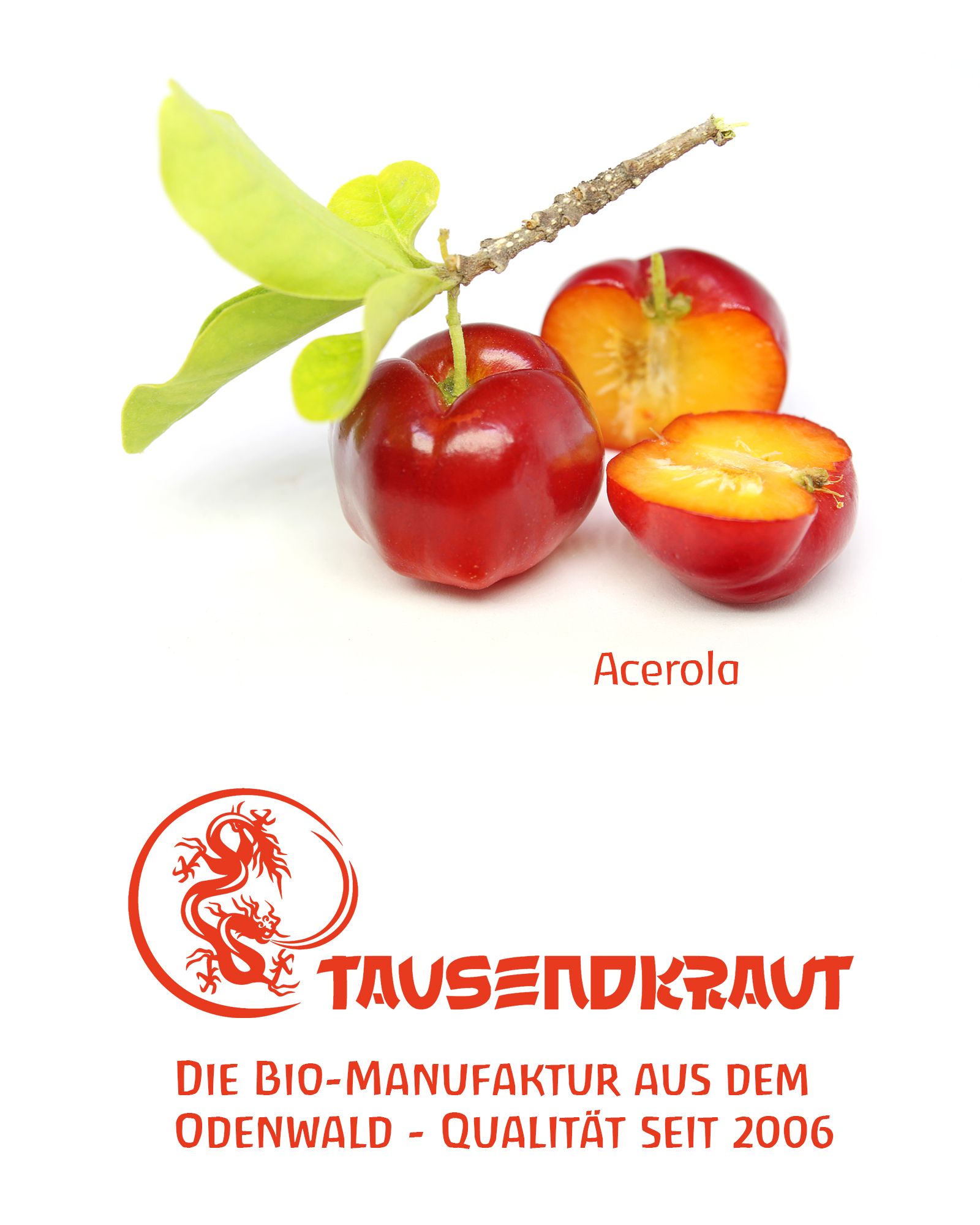 Acerola-Früchte, eine halbiert. Logo: Tausendkraut. Text: Die Bio-Manufaktur aus dem Odenwald.