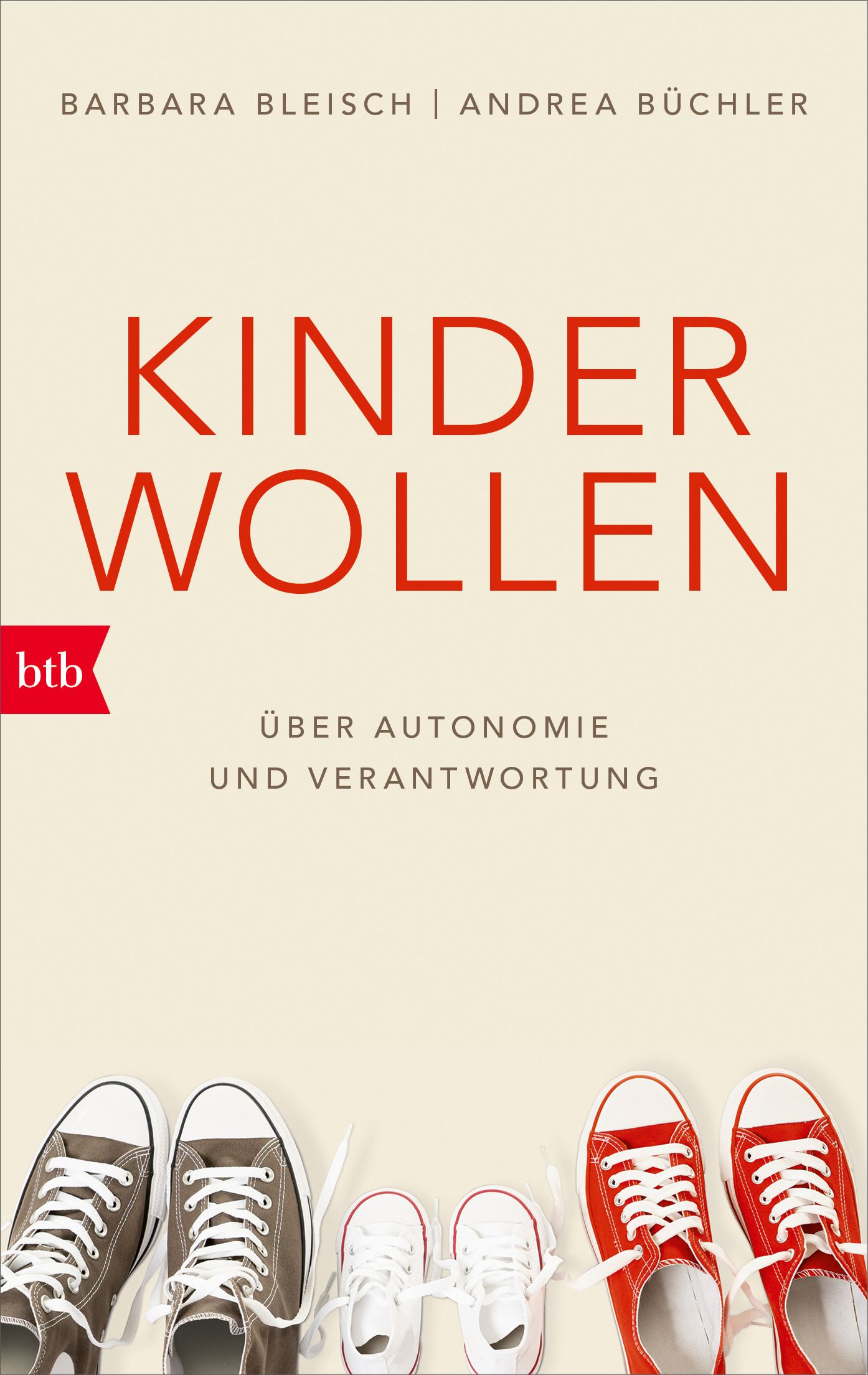 Buchcover mit Titel "Kinder wollen". Autoren: Barbara Bleisch, Andrea Bühler. Untertitel: Über Autonomie und Verantwortung. Abbildung von Schuhen.