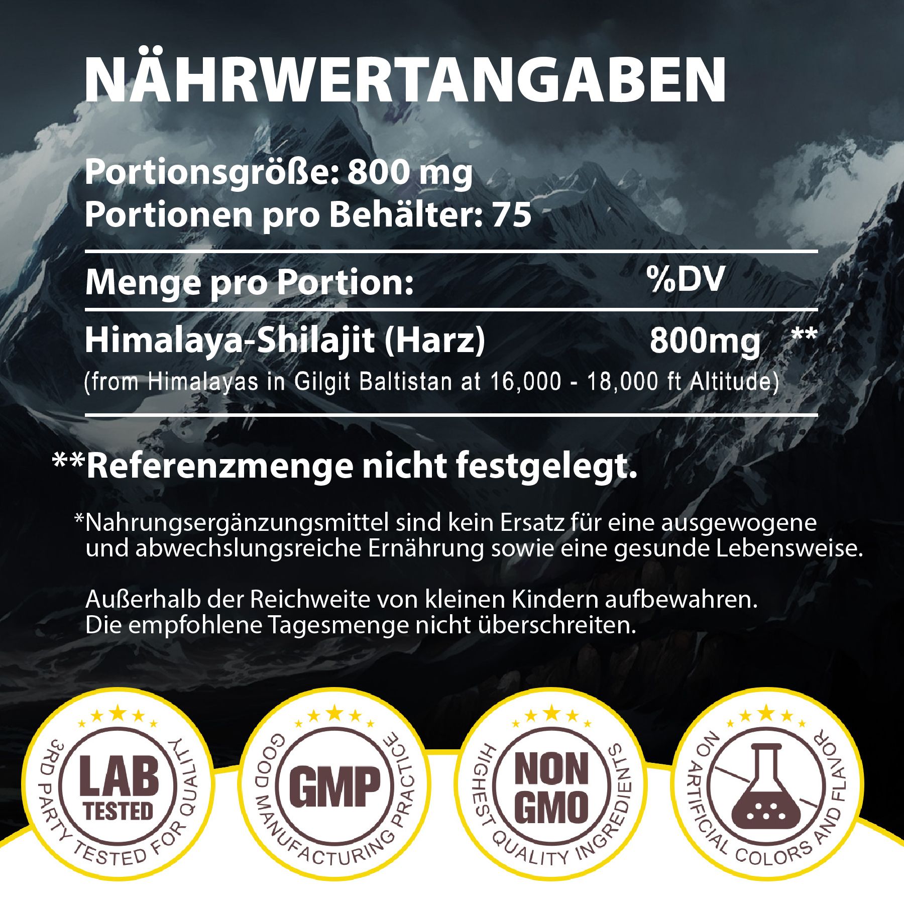 Nährwertangaben. Text: Himalaya-Shilajit (Harz), 800mg. Lab Tested, GMP, Non GMO, No Artificial Colors and Flavors.