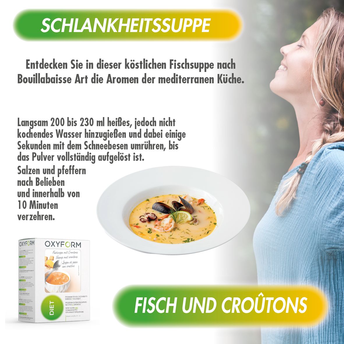 Fischsuppe in weißer Schale, daneben Produktverpackung. Frau atmet. Text: 'Schlankheitssuppe', 'Fisch und Croutons'.