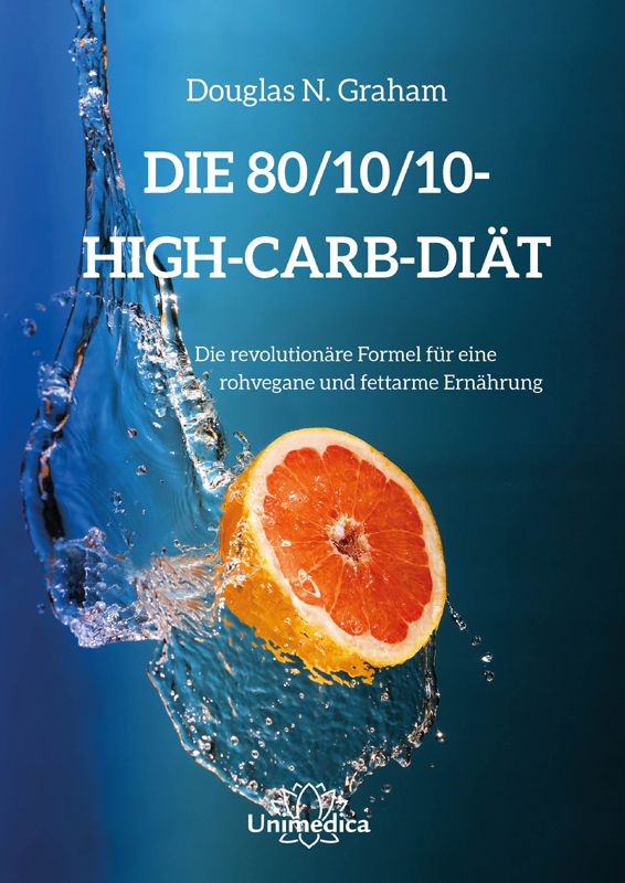 Buchcover mit Titel: DIE 80/10/10-HIGH-CARB-DIÄT. Autor: Douglas N. Graham. Abgebildet: Grapefruit in Wasser. Logo: Unimedica.