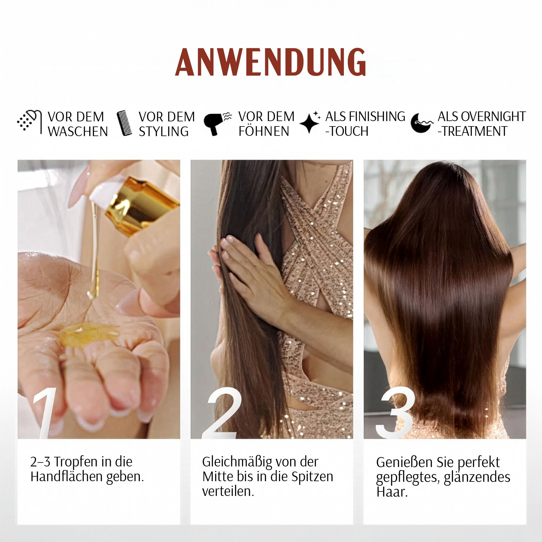 Anwendungsschritte: 1. Tropfen in die Handflächen. 2. Auf das Haar auftragen. 3. Fertig.