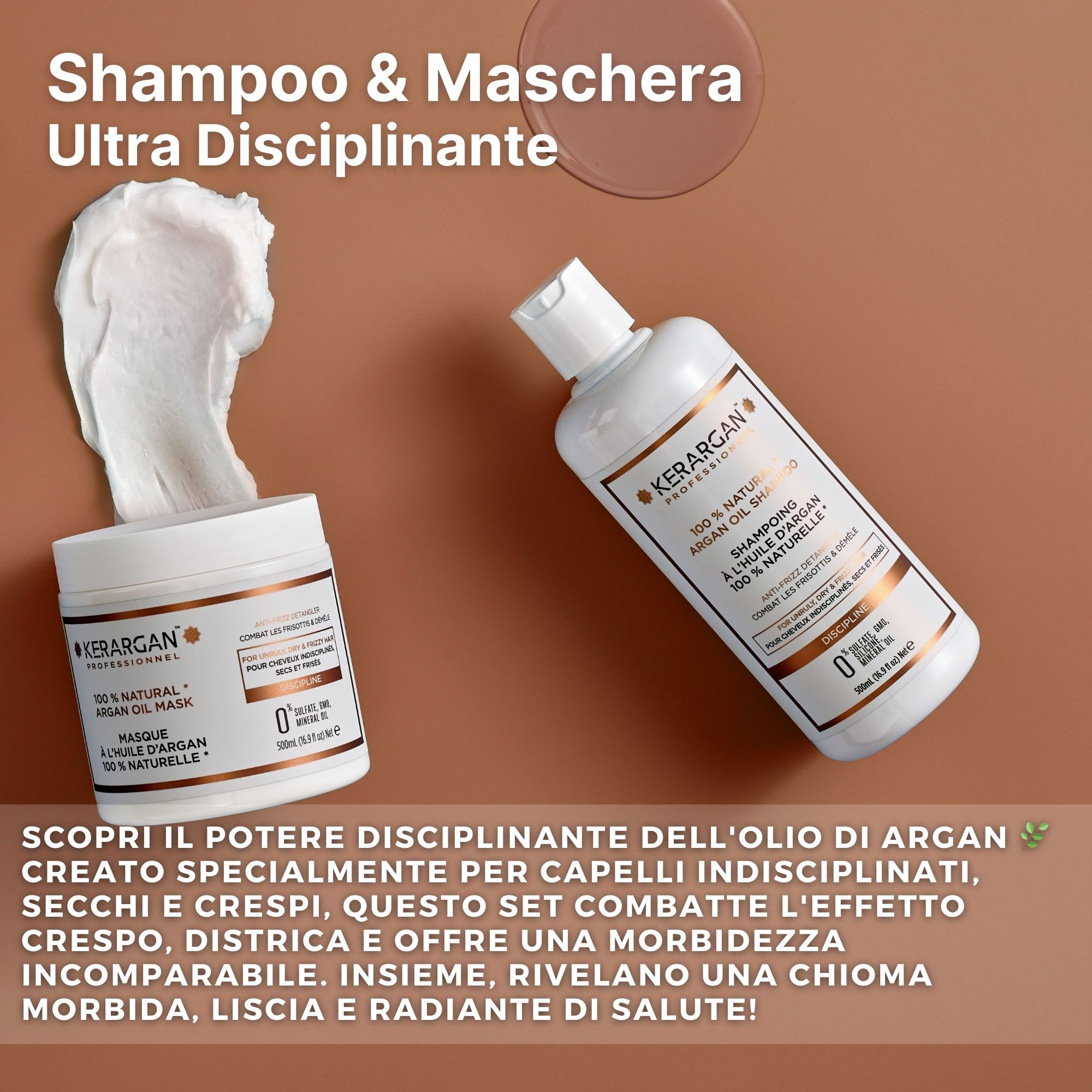 Shampoo e maschera all'olio di argan. Due contenitori bianchi. Testo: Kerargan, 100% naturale. Per capelli indisciplinati, secchi.