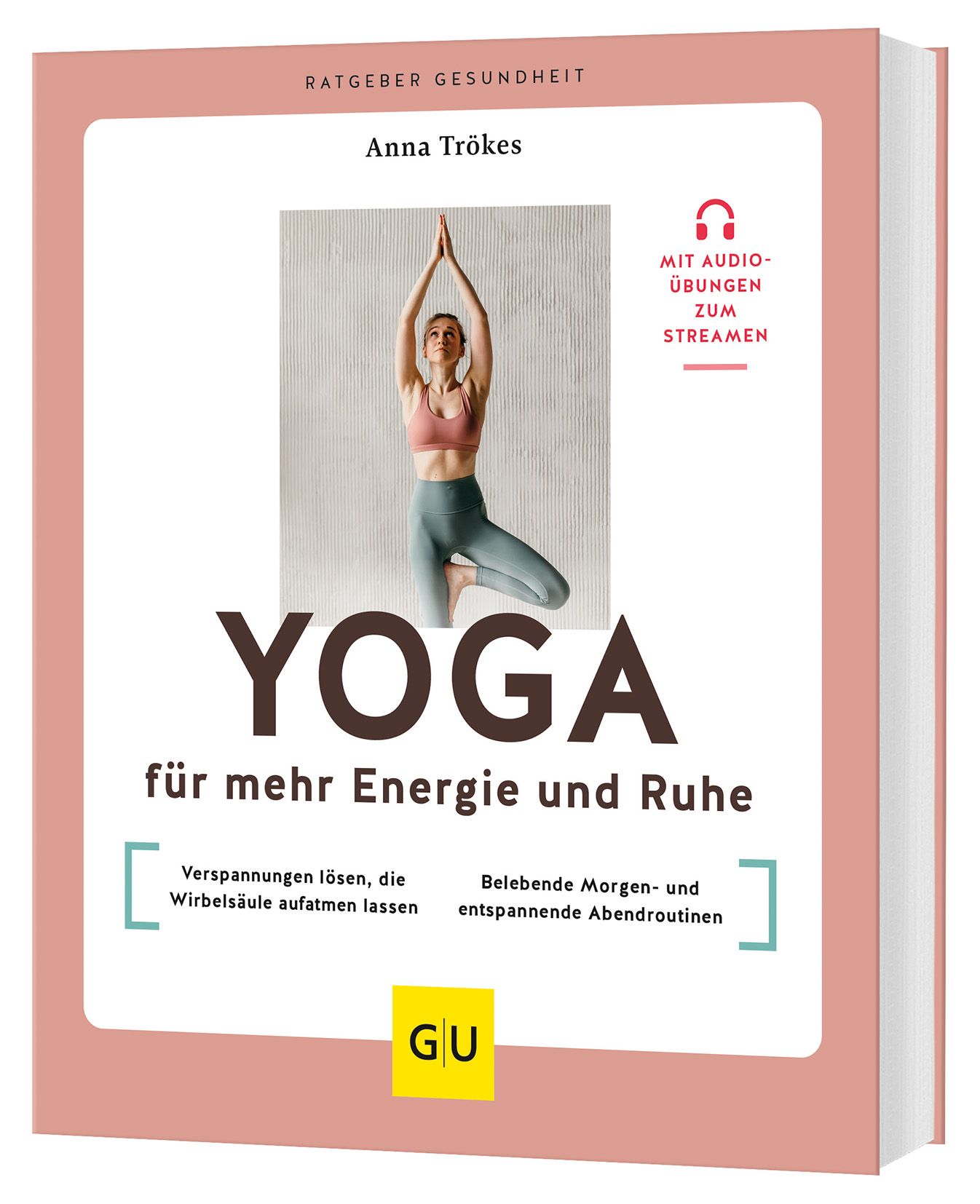 Buchcover mit Titel YOGA für mehr Energie und Ruhe. Abbildung einer Frau in Yoga-Pose. Autorin: Anna Trökes. Verlag: GU.