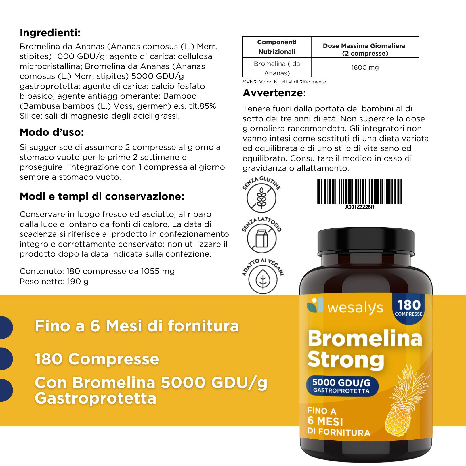 Un elenco degli ingredienti, delle istruzioni per l'uso e delle precauzioni per WESALYS Bromelina Strong. Contiene bromelina da ananas, eccipienti e informazioni sul dosaggio e la conservazione.