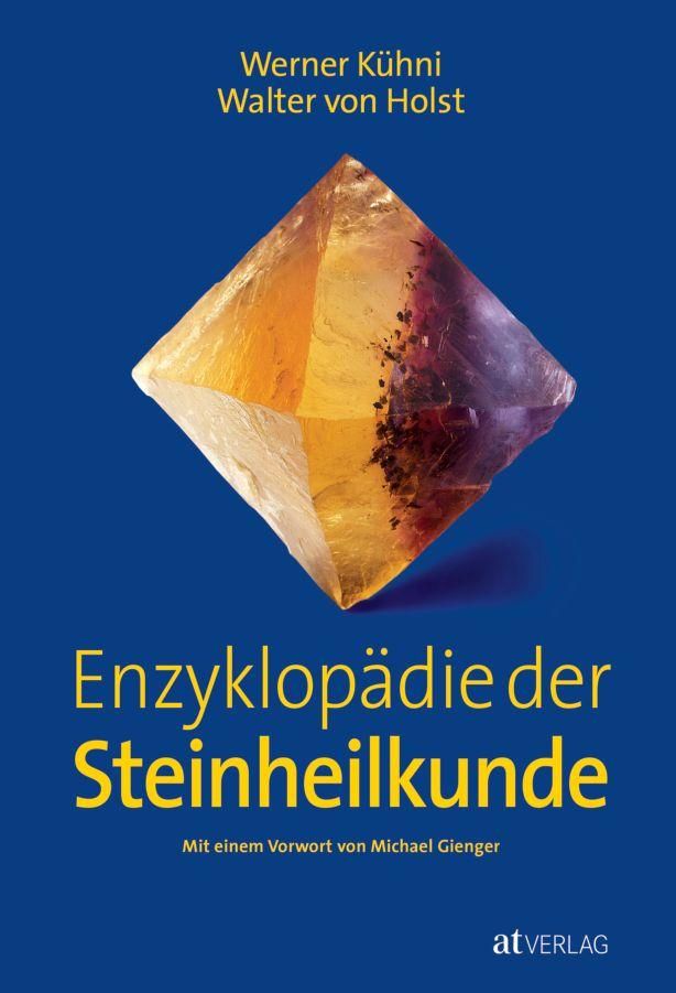 Buchcover: Enzyklopädie der Steinheilkunde. Autoren: Werner Kühni, Walter von Holst. Auf blauem Hintergrund ein Kristall. Verlag: atVERLAG.