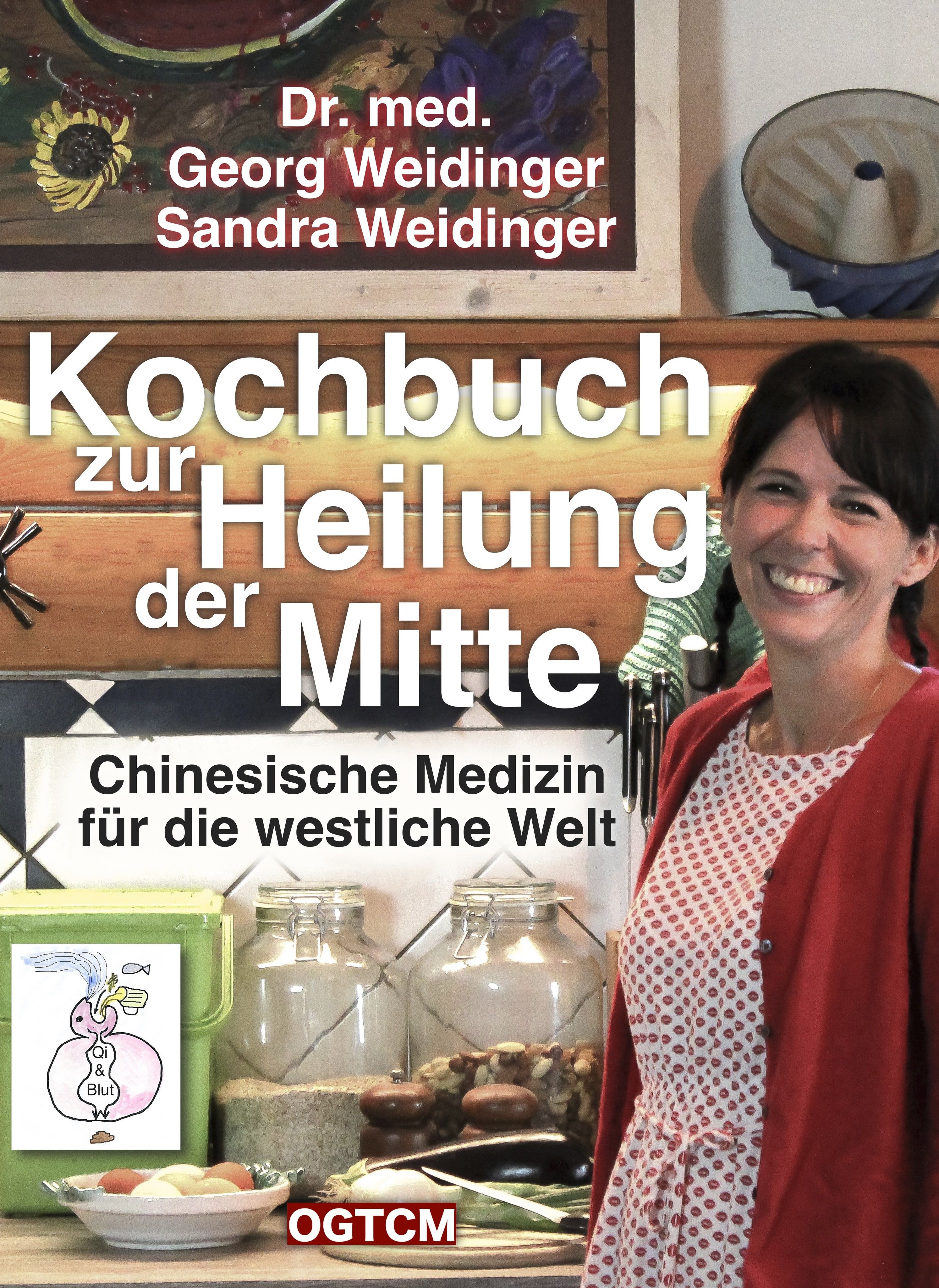 Buchcover: "Kochbuch zur Heilung der Mitte". Autoren: Georg und Sandra Weidinger. Untertitel: Chinesische Medizin für die westliche Welt. OGTCM-Logo.
