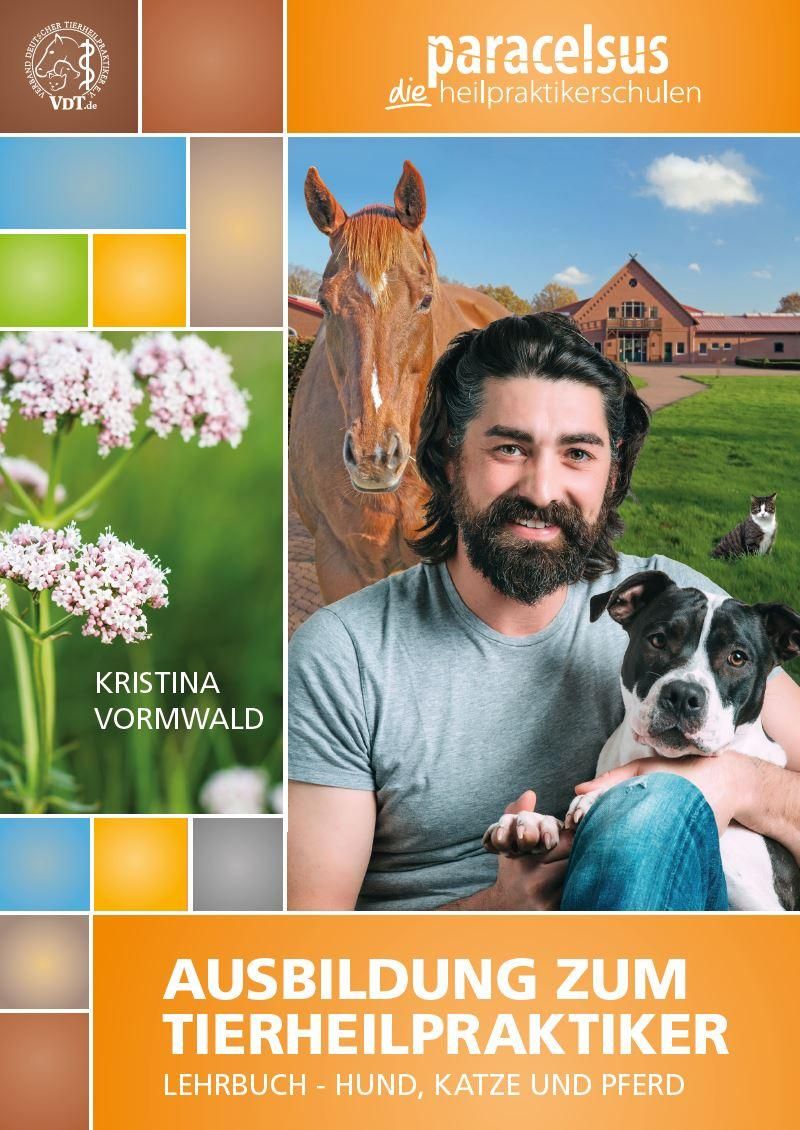 Ausbildung zum Tierheilpraktiker Lehrbuch - Hund, Katze und Pferd