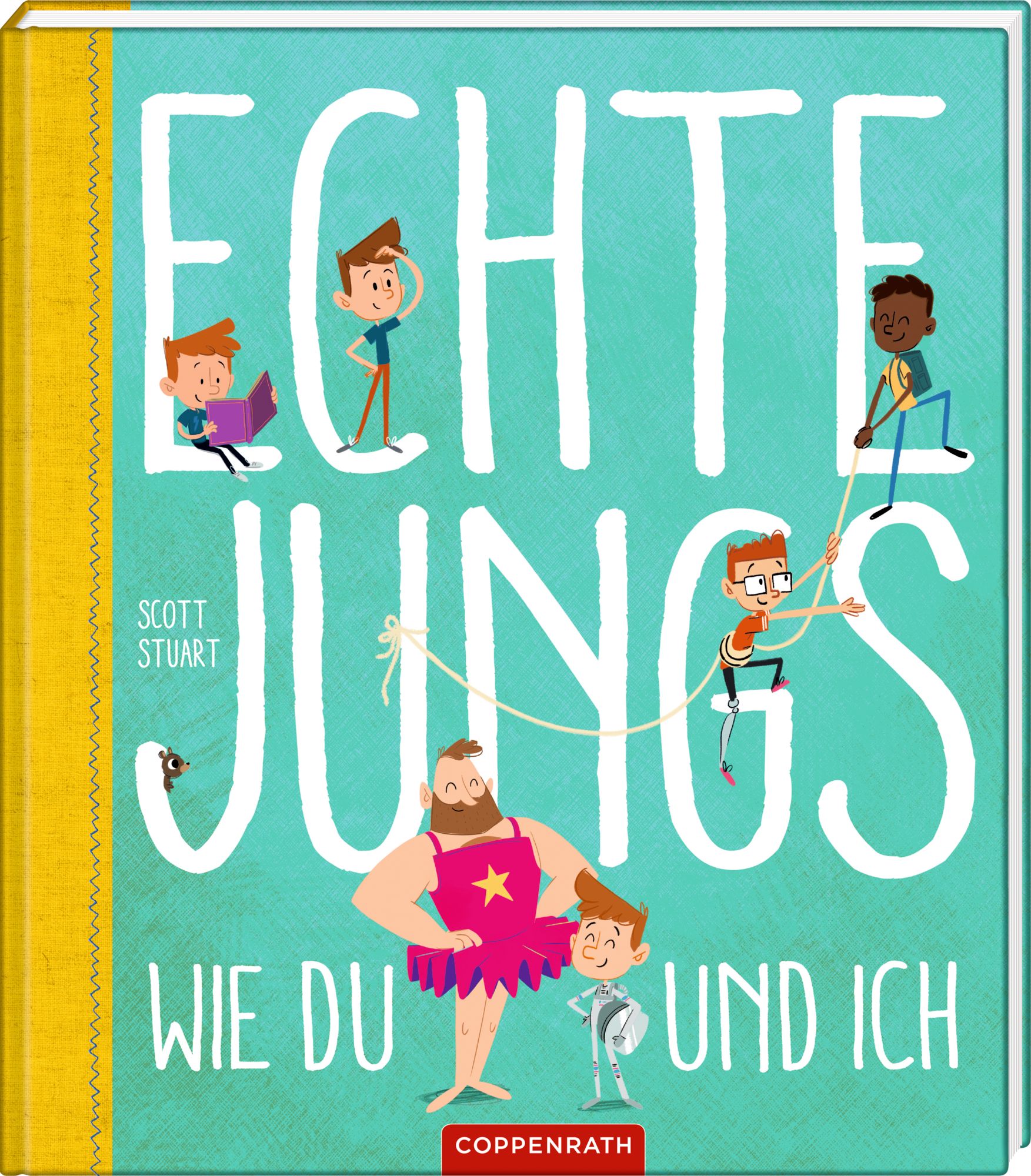 Buchcover mit Illustrationen von Jungen. Titel: Echte Jungs wie du und ich. Autor: Scott Stuart. Verlag: Coppenrath.