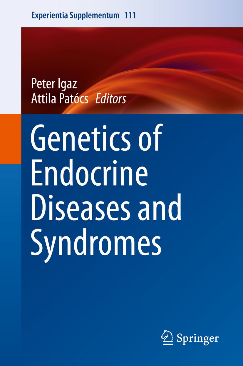 Buchcover mit dem Titel "Genetics of Endocrine Diseases and Syndromes". Herausgeber: Peter Igaz, Attila Patócs. Verlag: Springer.