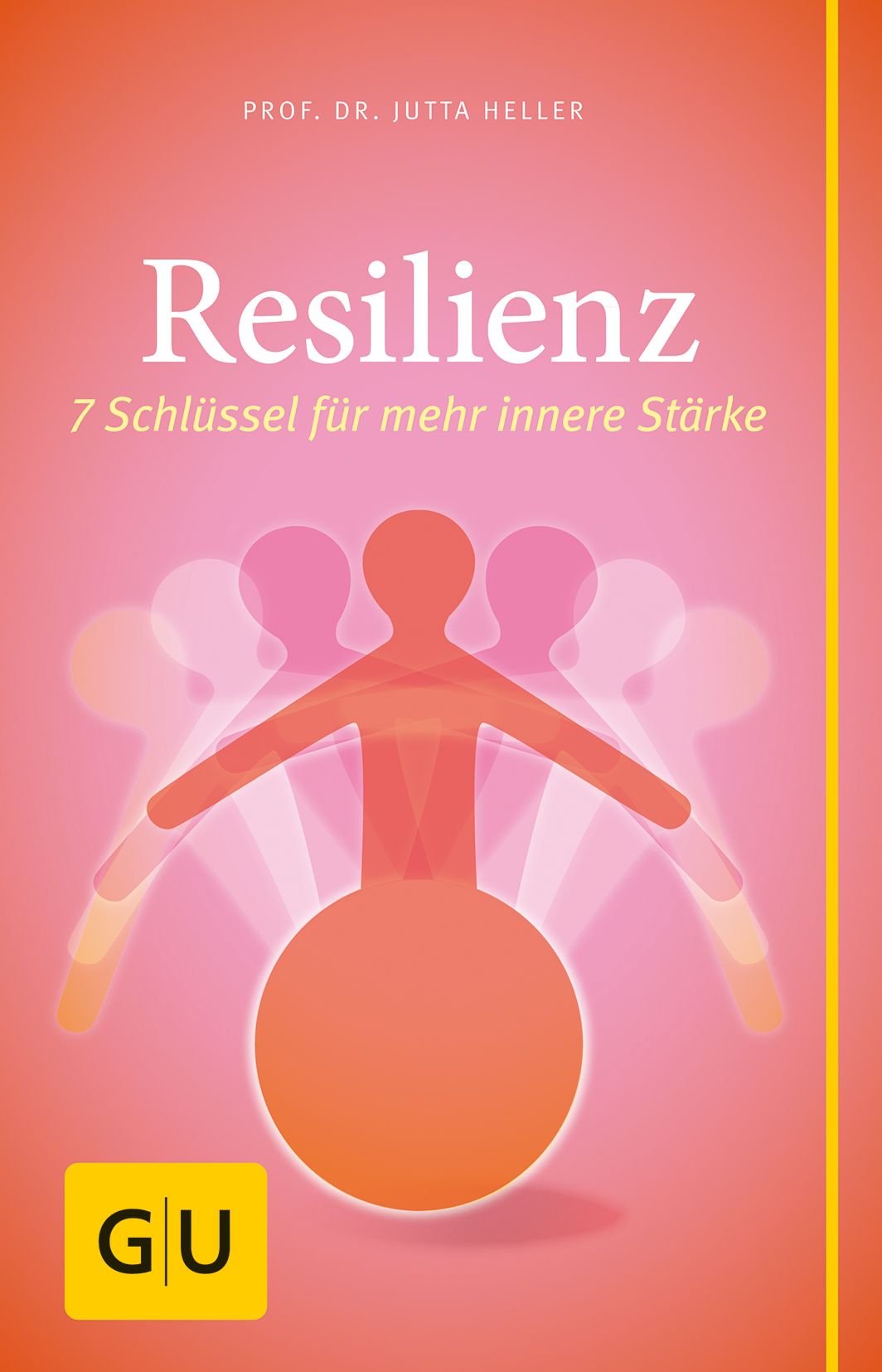 Buchcover mit Titel „Resilienz“ und Untertitel „7 Schlüssel für mehr innere Stärke“. Autor: Prof. Dr. Jutta Heller. GU-Logo.