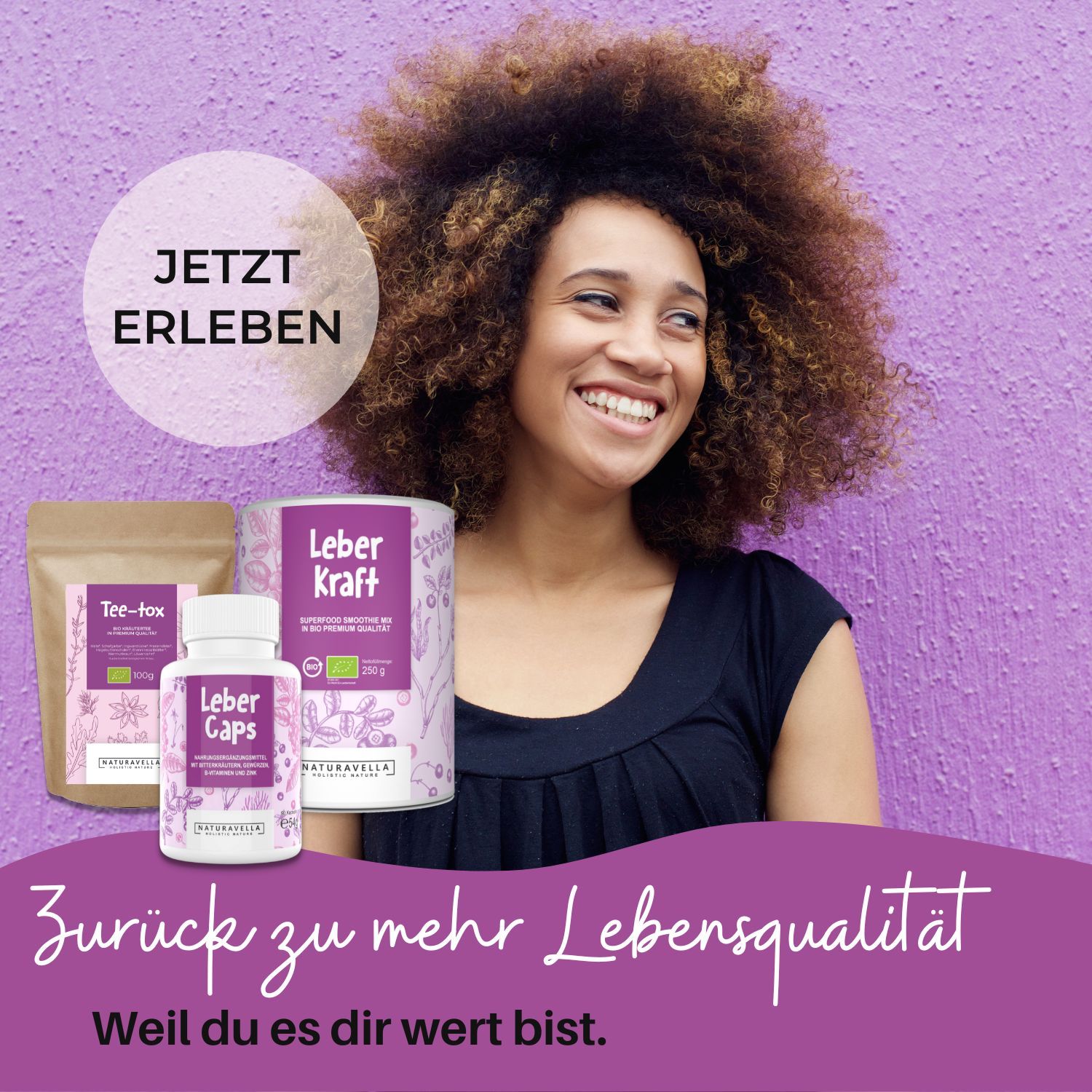 Frau lächelt. Im Hintergrund: "Tee-tox"-Beutel, "LeberCaps"-Flasche und "LeberKraft"-Dose. Aufschrift: "Zurück zu mehr Lebensqualität".