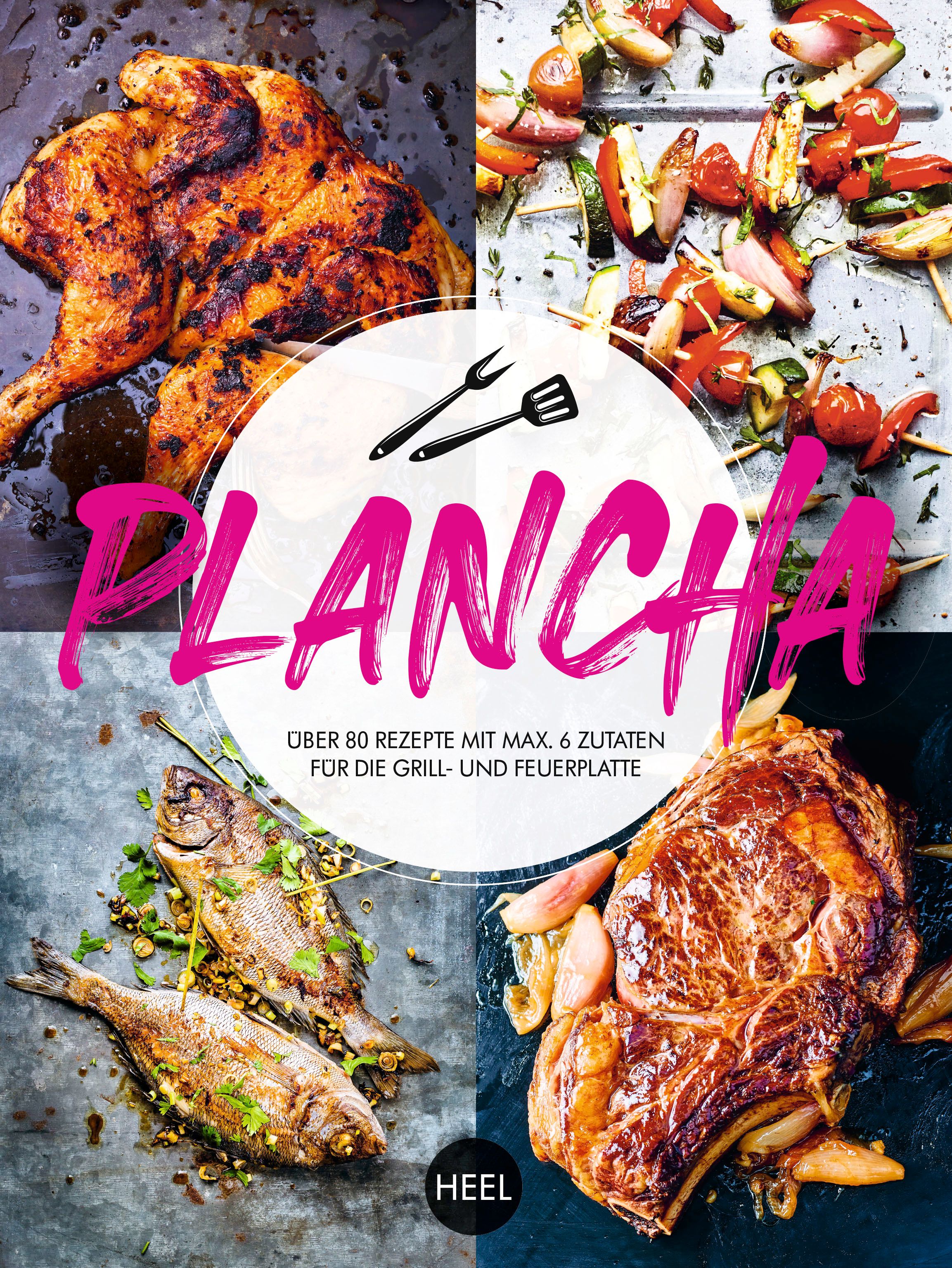 Buchcover mit dem Titel "Plancha". Es zeigt gegrillte Speisen, darunter Hähnchen, Gemüse und Fisch. Text: Über 80 Rezepte mit max. 6 Zutaten.