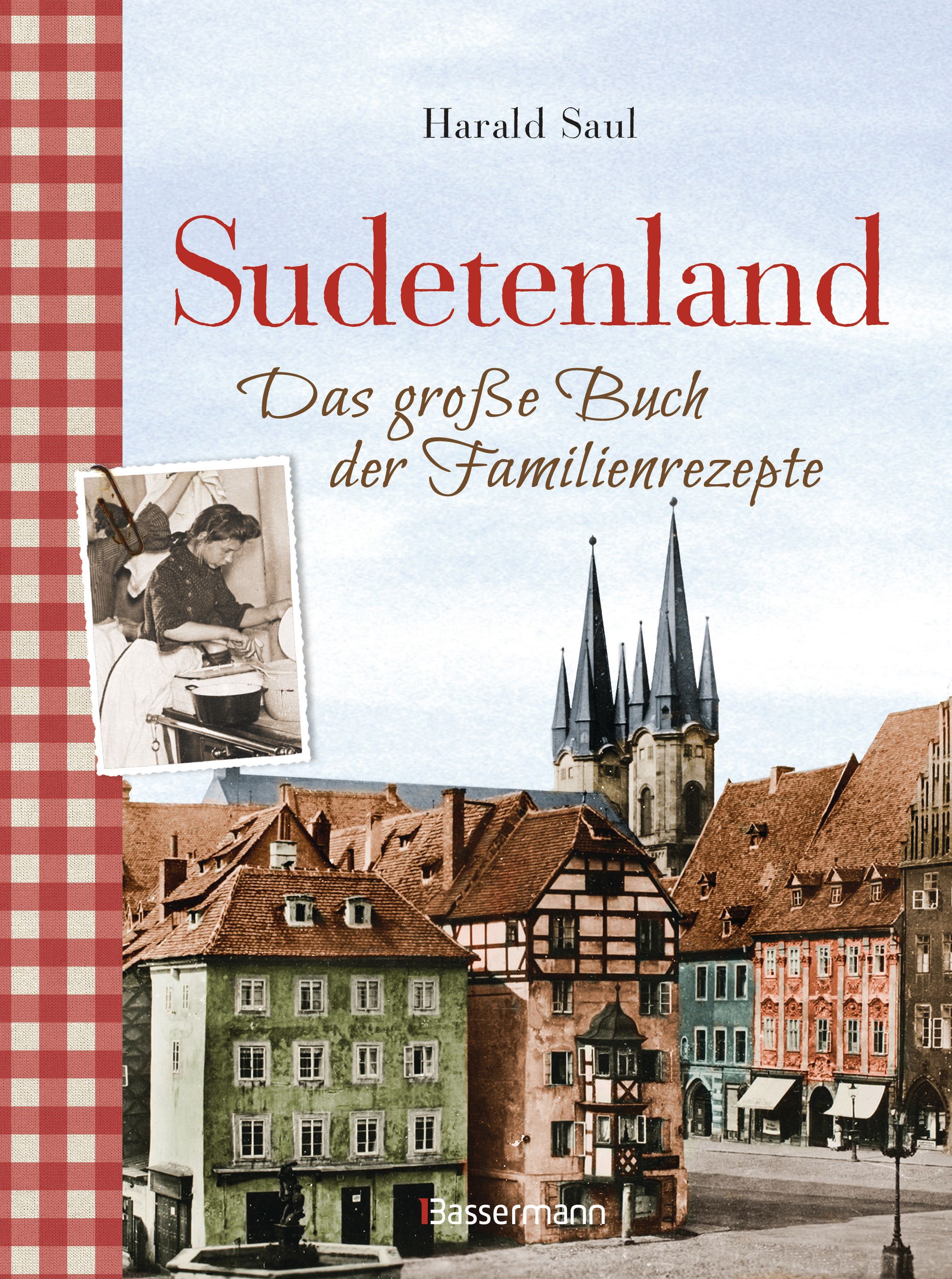 Buchcover: "Sudetenland - Das große Buch der Familienrezepte". Titel, Autor, historische Stadtansicht und Foto einer Frau.