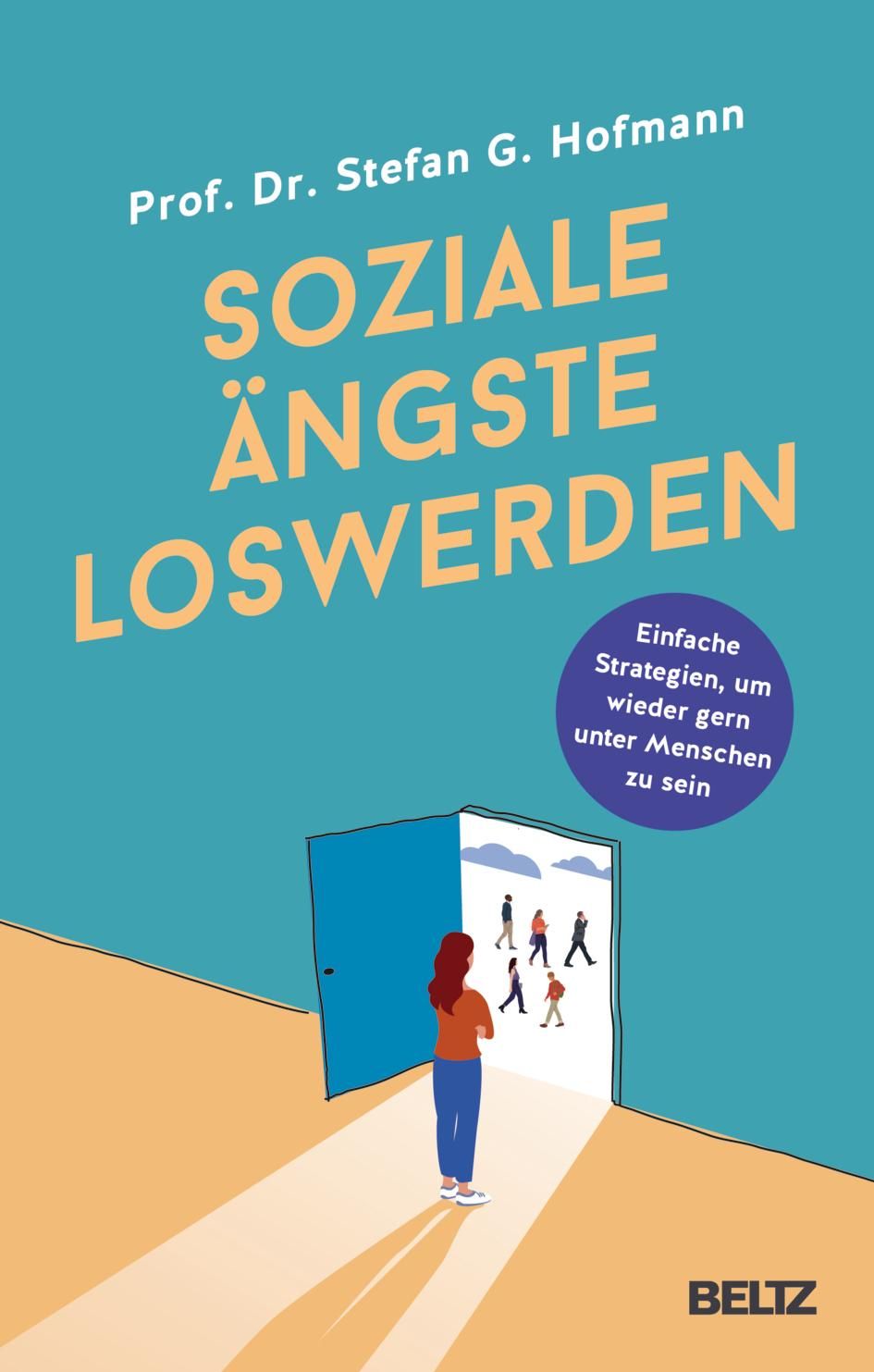Buchcover mit Titel: Soziale Ängste loswerden. Autor: Prof. Dr. Stefan G. Hofmann. Verlag: BELTZ. Illustration einer Person vor Tür.