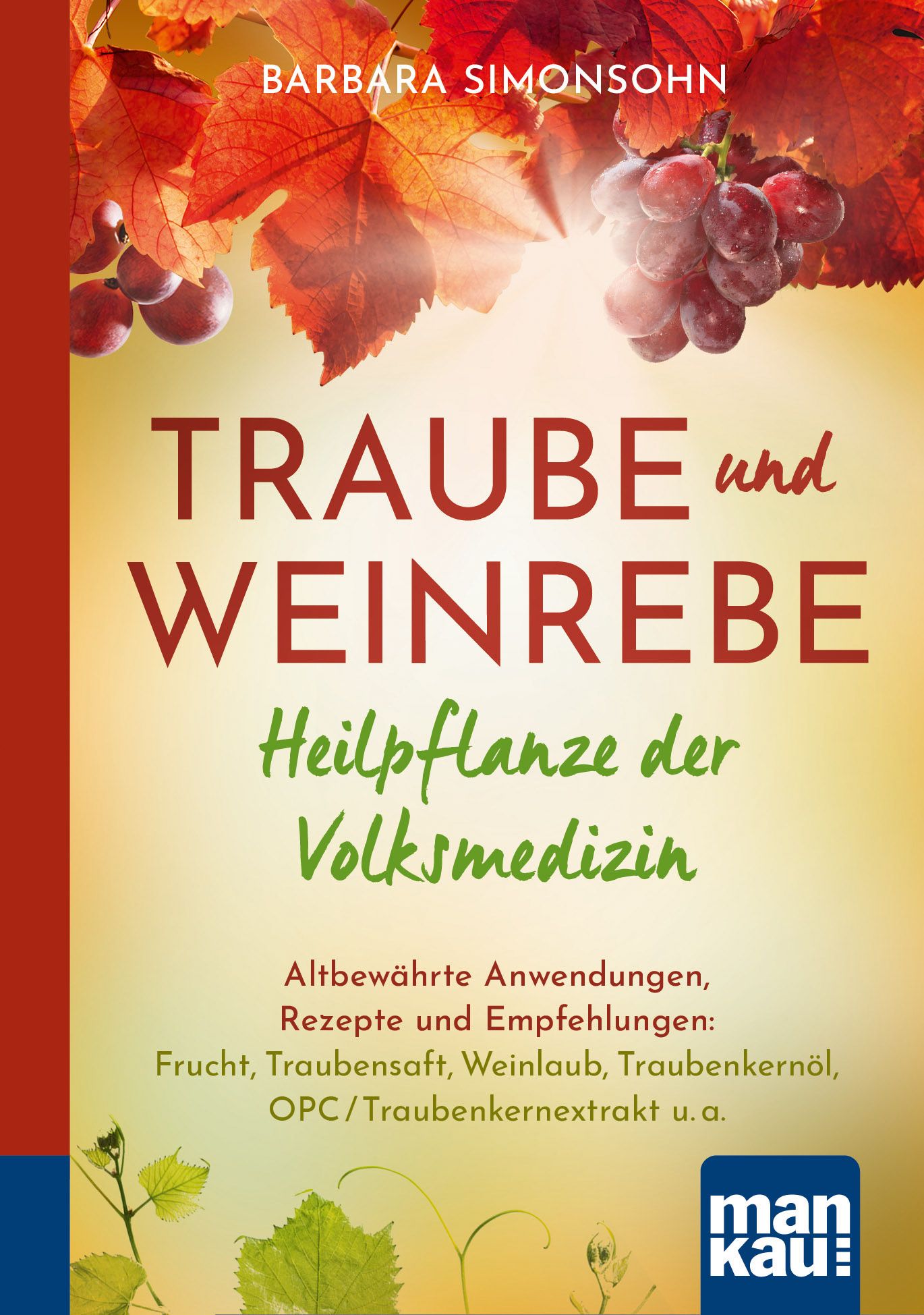 Buchcover mit Titel "Traube und Weinrebe". Autorin: Barbara Simonsohn. Abgebildet sind Trauben, Blätter und das Logo von man kau.