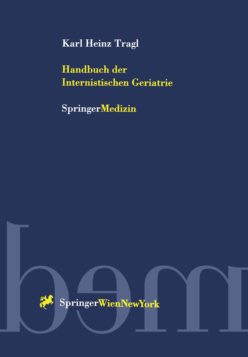 Buchcover: Karl Heinz Tragl, Handbuch der Internistischen Geriatrie. Verlag SpringerMedizin. Blauer Hintergrund mit gelber Schrift.
