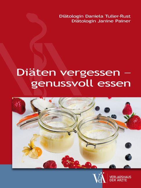 Buchcover: Diäten vergessen - genussvoll essen. Autoren: Daniela Tuller-Rust, Janine Painer. Mit Essen und Früchten.