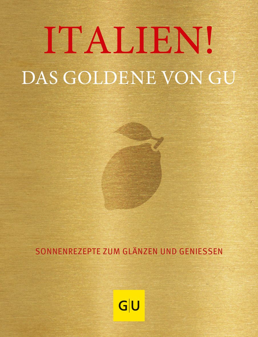 Buchcover mit Titel "Italien! Das Goldene von GU". Goldfarbener Hintergrund, Zitrone, roter Schriftzug. GU-Logo unten rechts.