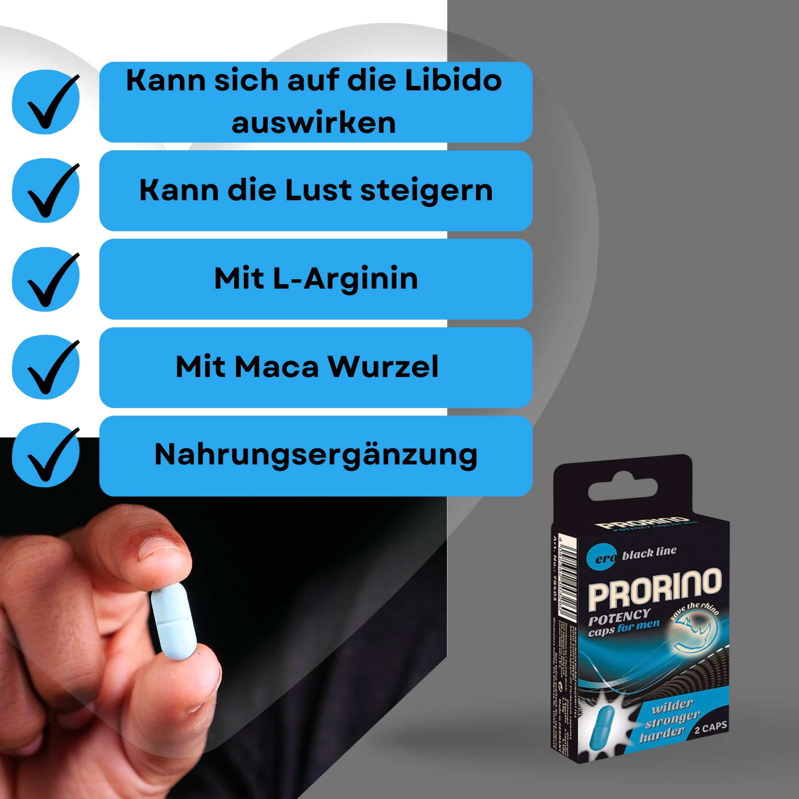 Prorino Kapseln und blaue Kapsel in Hand. Text: Kann sich auf die Libido auswirken, L-Arginin, Maca.