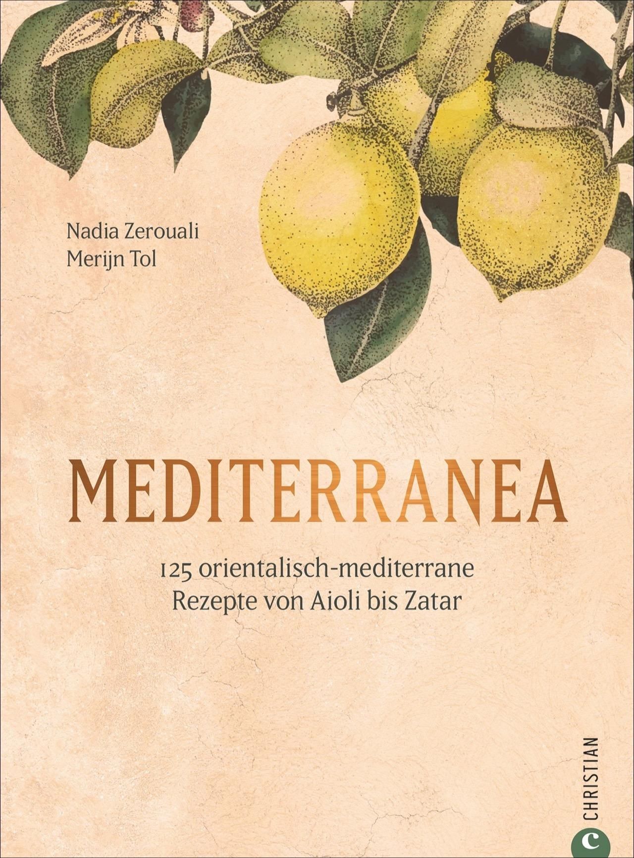 Buchcover mit Zitronen-Illustration. Titel: Mediterranea. Autorinnen: Nadia Zerouali, Merijn Tol. 125 orientalisch-mediterrane Rezepte.