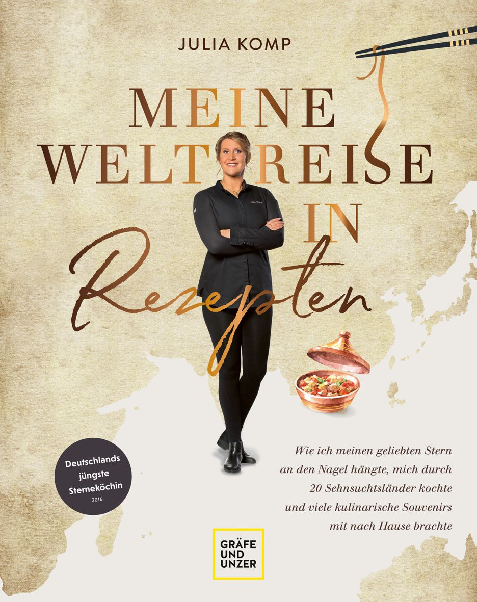 Buchcover: "Meine Weltreise in Rezepten". Titel und Autorin Julia Komp. Sternekoch-Auszeichnung. Verlag Gräfe und Unzer.