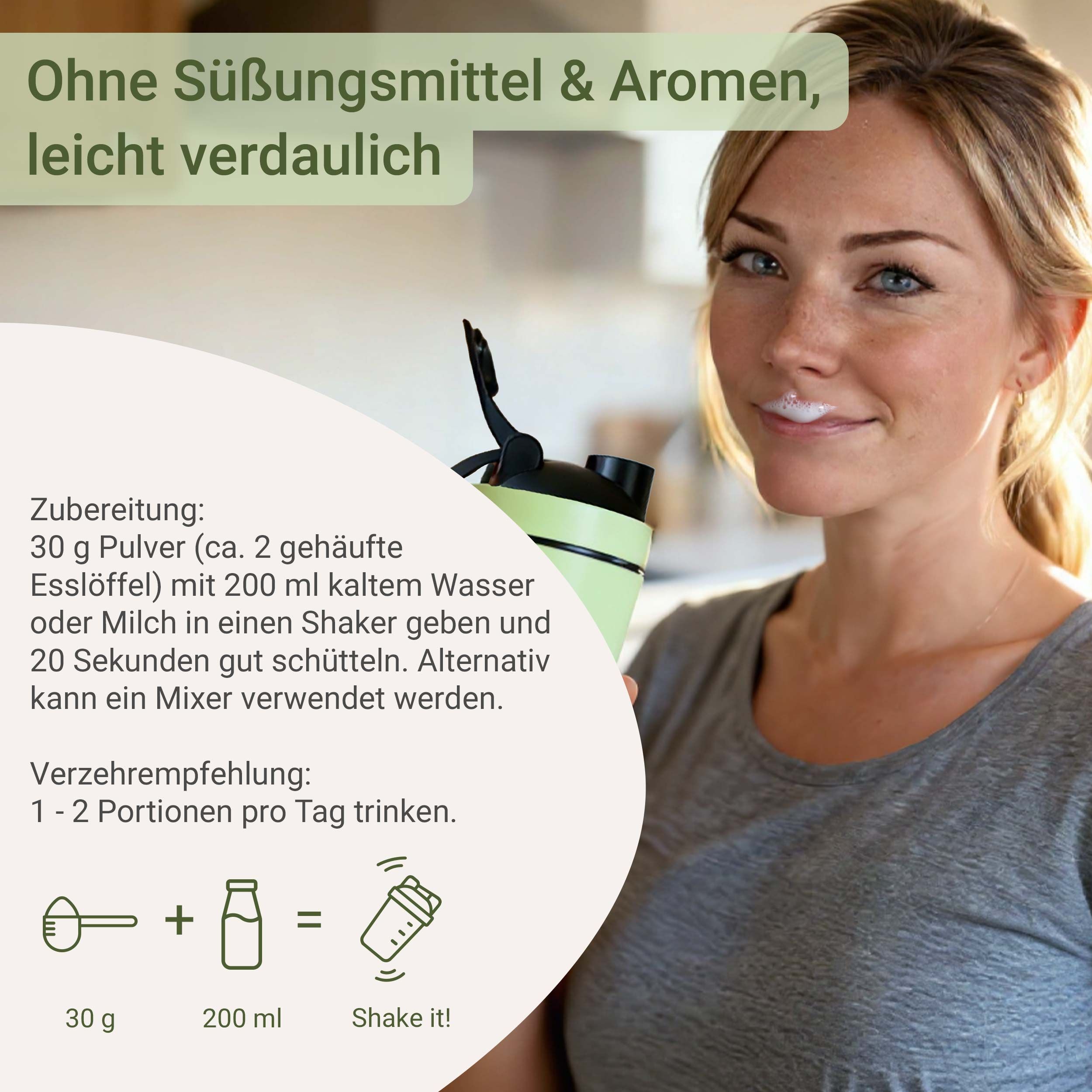 Frau mit Pulver am Mund. Text: Ohne Süßungsmittel & Aromen, leicht verdaulich. Zubereitung: 30 g Pulver mit 200 ml kaltem Wasser oder Milch in Shaker geben und schütteln.