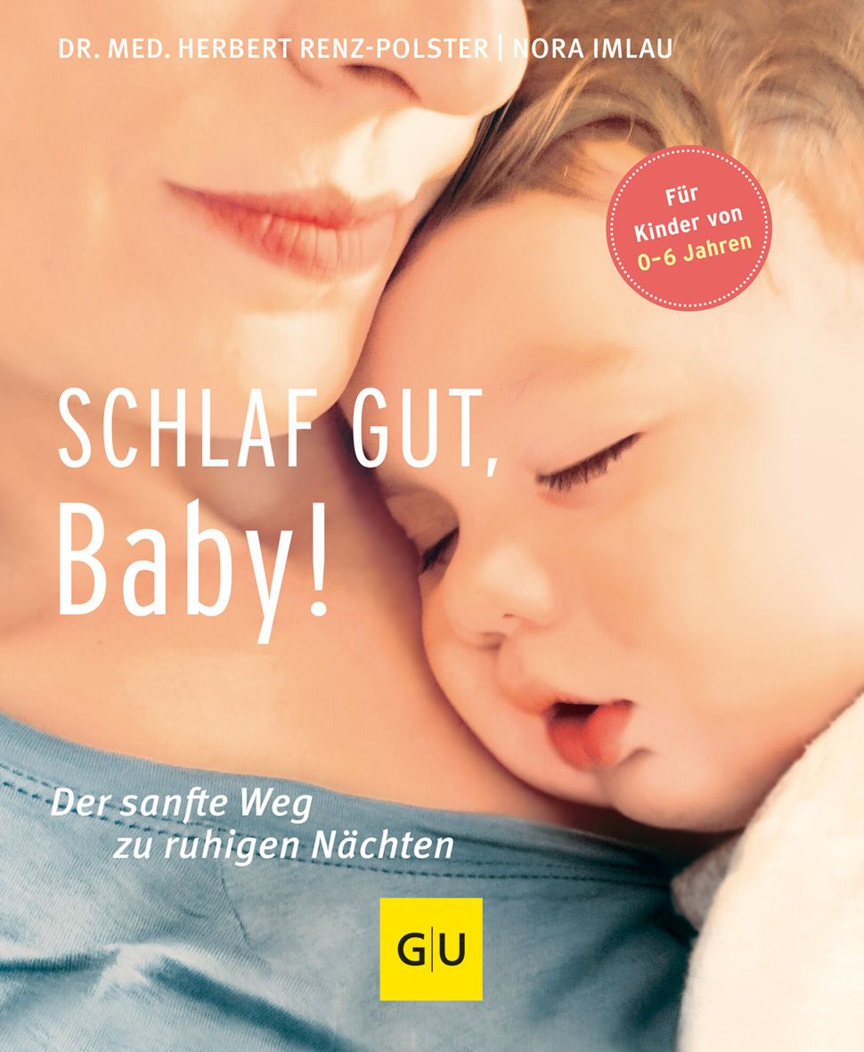 Buchcover: Baby schläft an Mutter. Titel: Schlaf gut, Baby! Autoren: Renz-Polster, Imlau. GU-Verlag. Für Kinder von 0-6 Jahren.