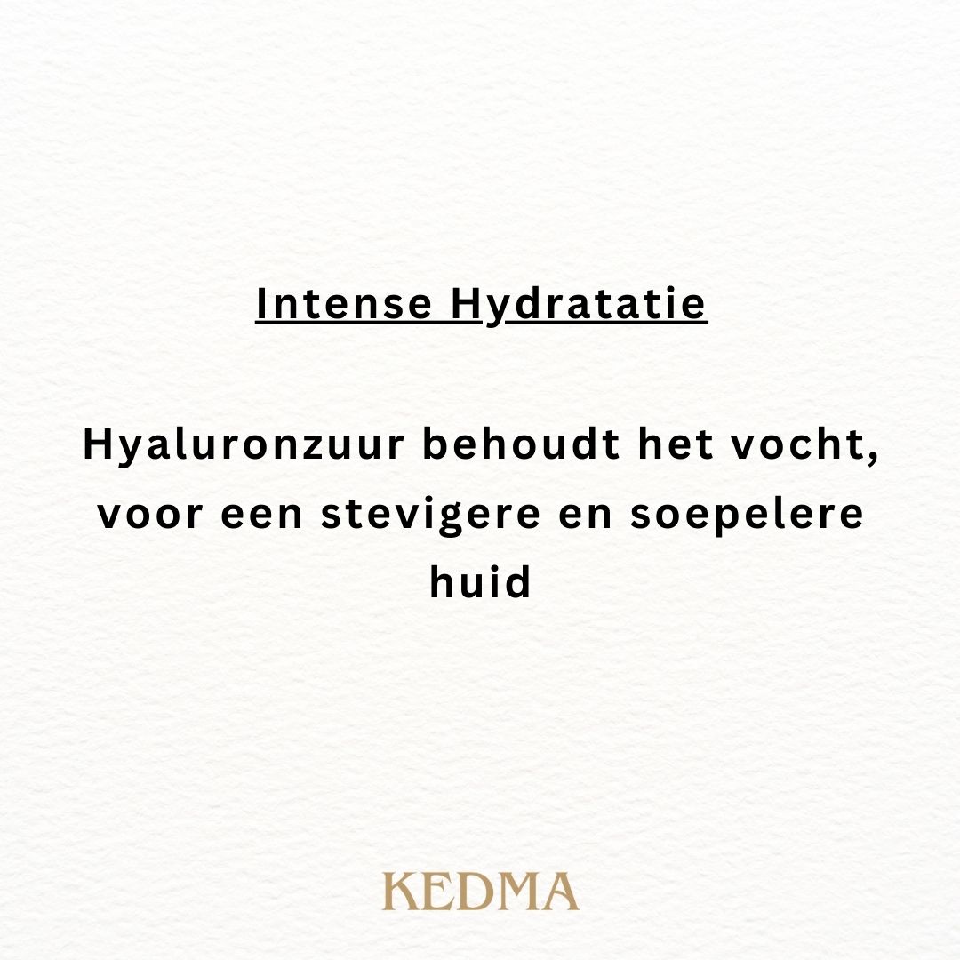 Tekst: Intense Hydratatie. Hyaluronzuur behoudt het vocht, voor een stevigere en soepelere huid. Kedma-logo.