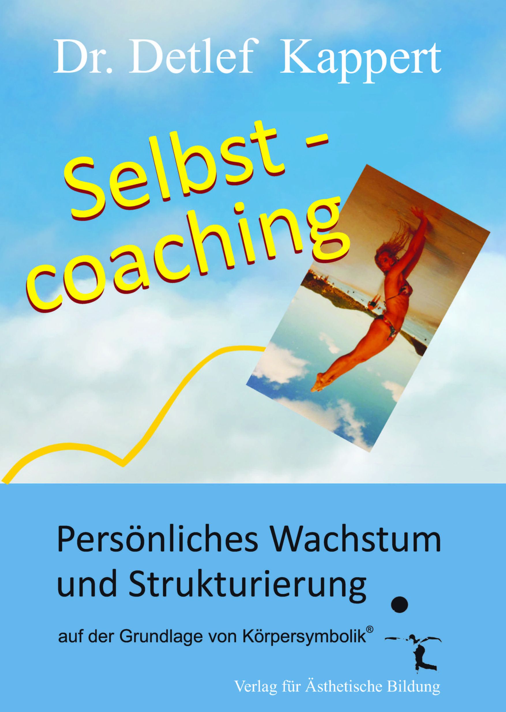 Buchcover: Titel "Selbst-coaching". Autor: Dr. Detlef Kappert. Untertitel: Persönliches Wachstum und Strukturierung. Abbildung: Frau beim Sprung.