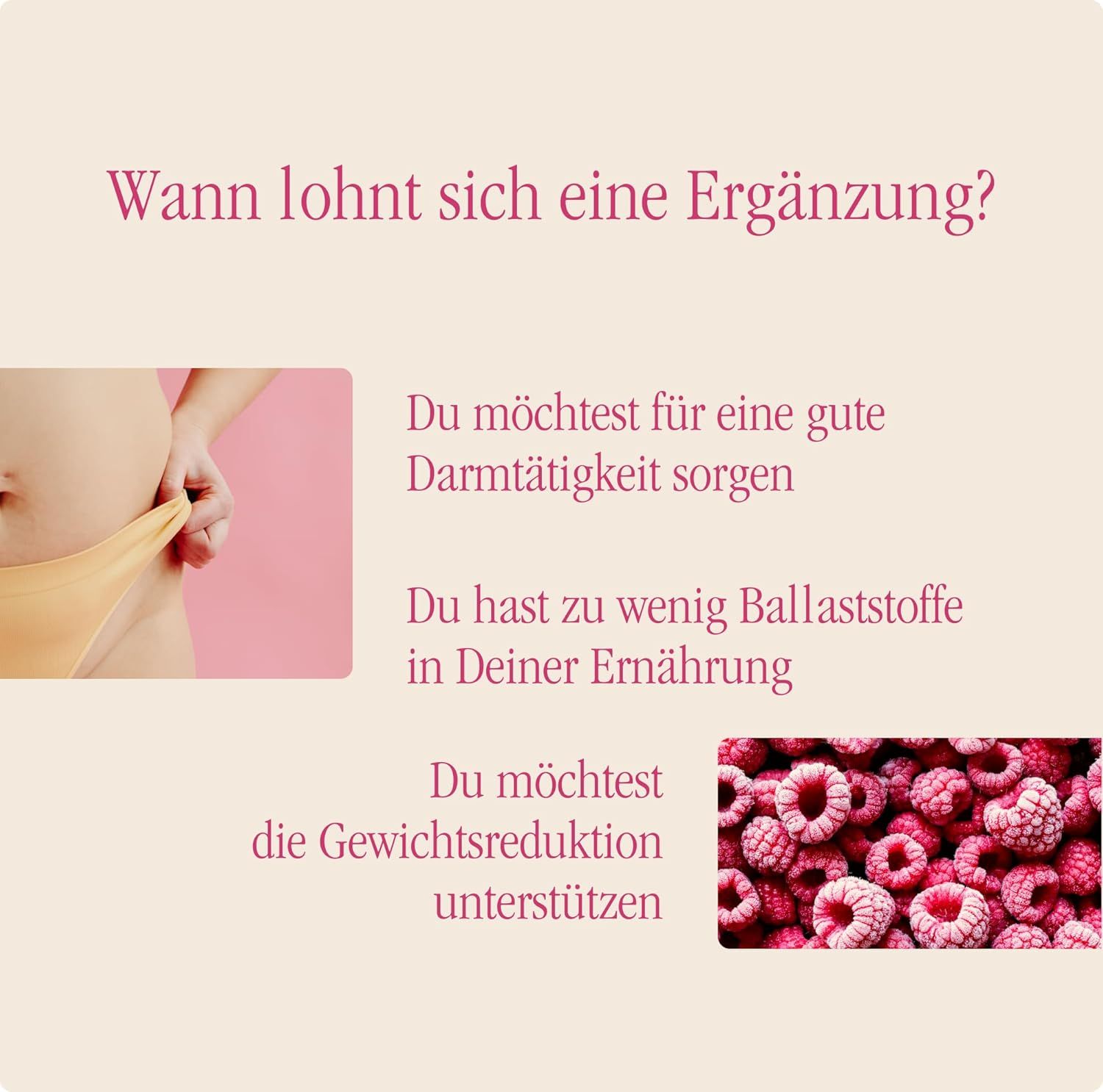 Text: Wann lohnt sich eine Ergänzung? Bild: Bauch, Himbeeren. Text: Du möchtest für eine gute Darmtätigkeit sorgen. Du hast zu wenig Ballaststoffe.