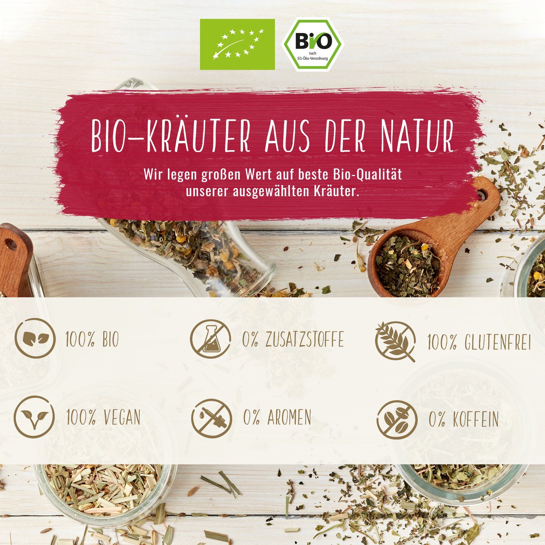 Verschiedene Kräuter in Schalen und Löffeln. Aufschrift: Bio-Kräuter aus der Natur. Logos: 100% Bio, 0% Zusatzstoffe, 100% glutenfrei, vegan, Aromen, Koffein.