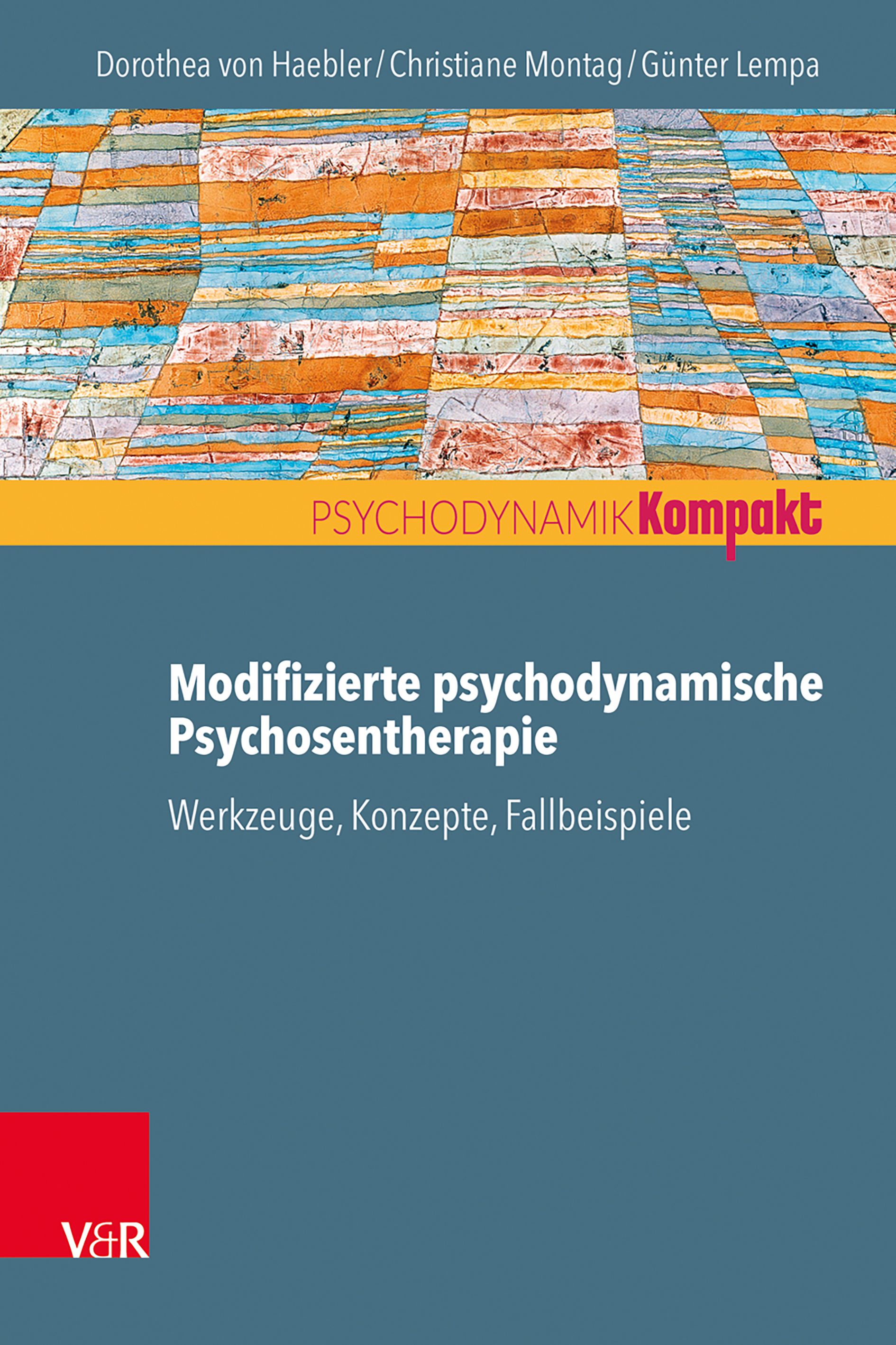 Buchcover. Titel: Modifizierte psychodynamische Psychosentherapie. Autoren: von Haebler, Montag, Lempa. Verlag V&R. Gelber Balken mit PSYCHODYNAMIK Kompakt.