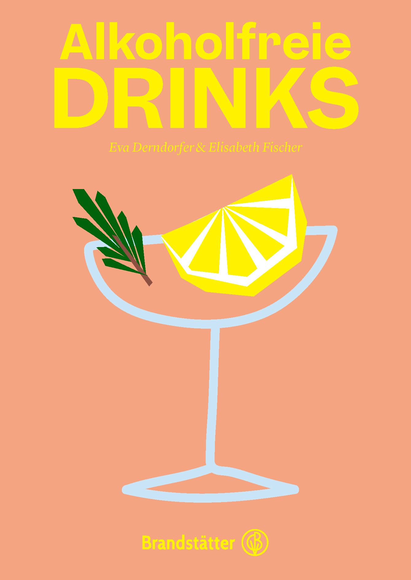 Buchcover mit dem Titel "Alkoholfreie DRINKS". Illustration eines Cocktails mit Zitrone und Rosmarin. Verlag Brandstätter.