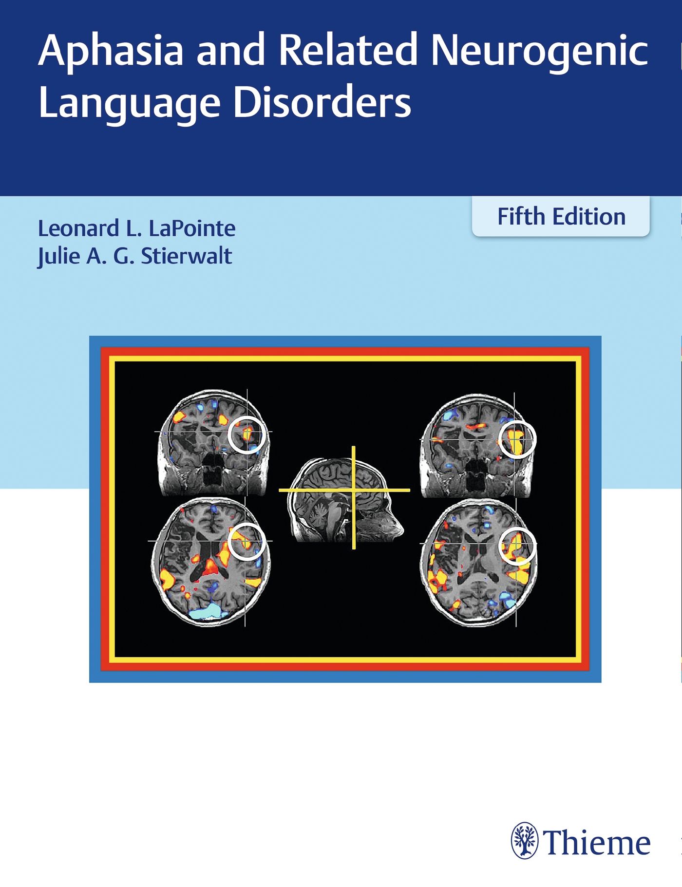 Buchcover mit Titel: Aphasia and Related Neurogenic Language Disorders. Gehirnscans mit farbigen Markierungen. Autoren: L. LaPointe, J. Stierwalt.