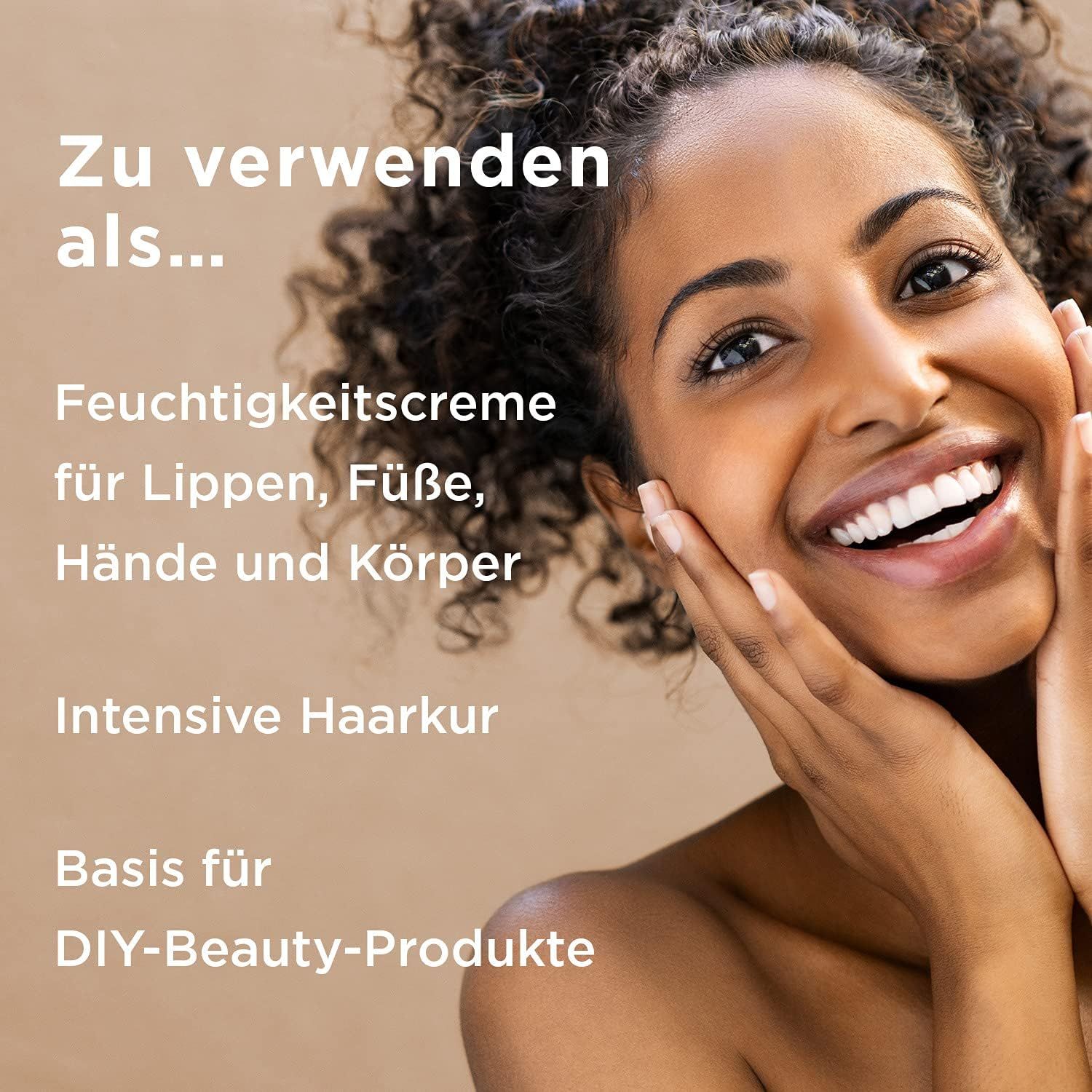 Frau lächelt. Text: Zu verwenden als Feuchtigkeitscreme für Lippen, Füße, Hände und Körper. Intensive Haarkur. Basis für DIY-Beauty-Produkte.